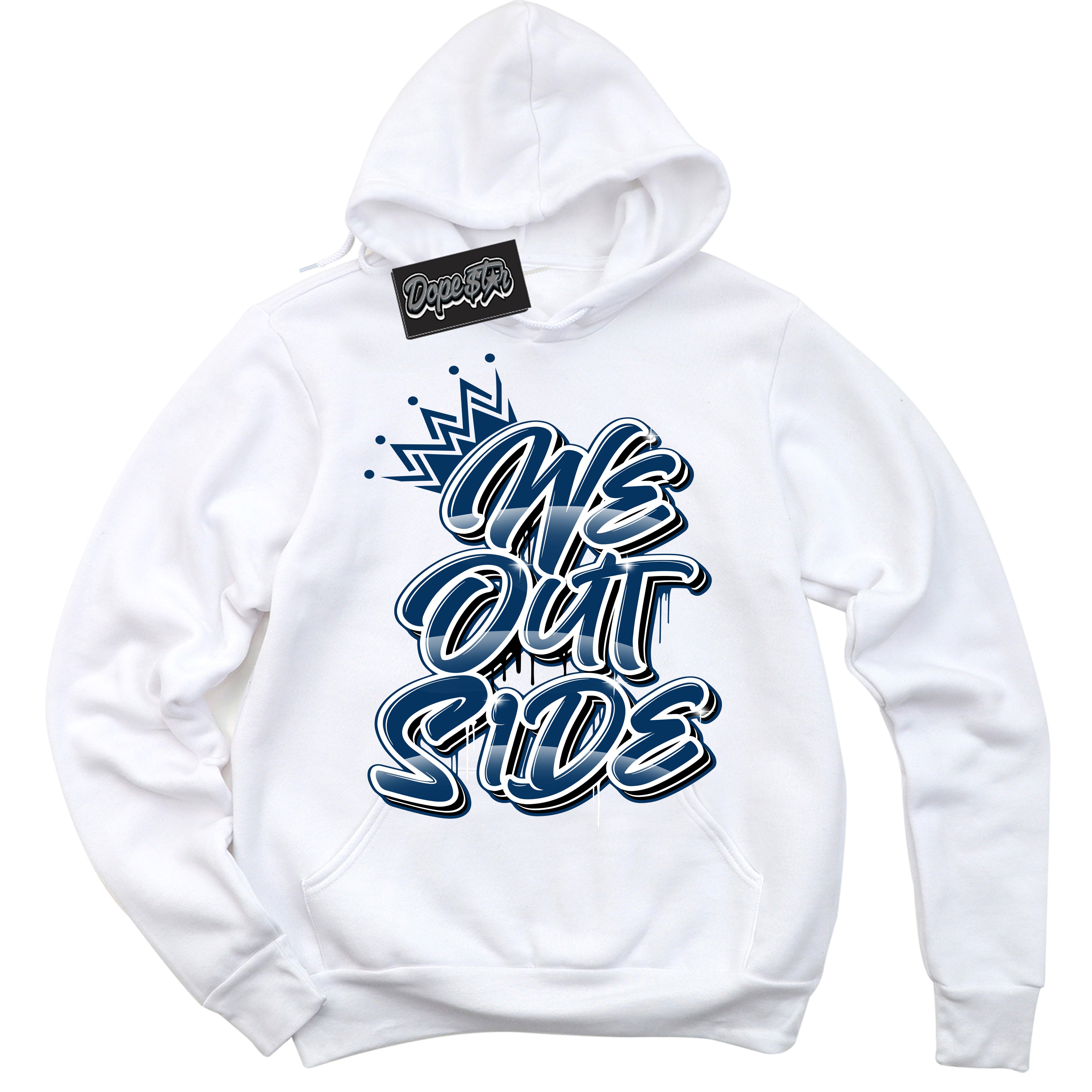 Cool White Hoodie with “We Outside” design that Perfectly Matches Midnight Navy 1s Jordans.