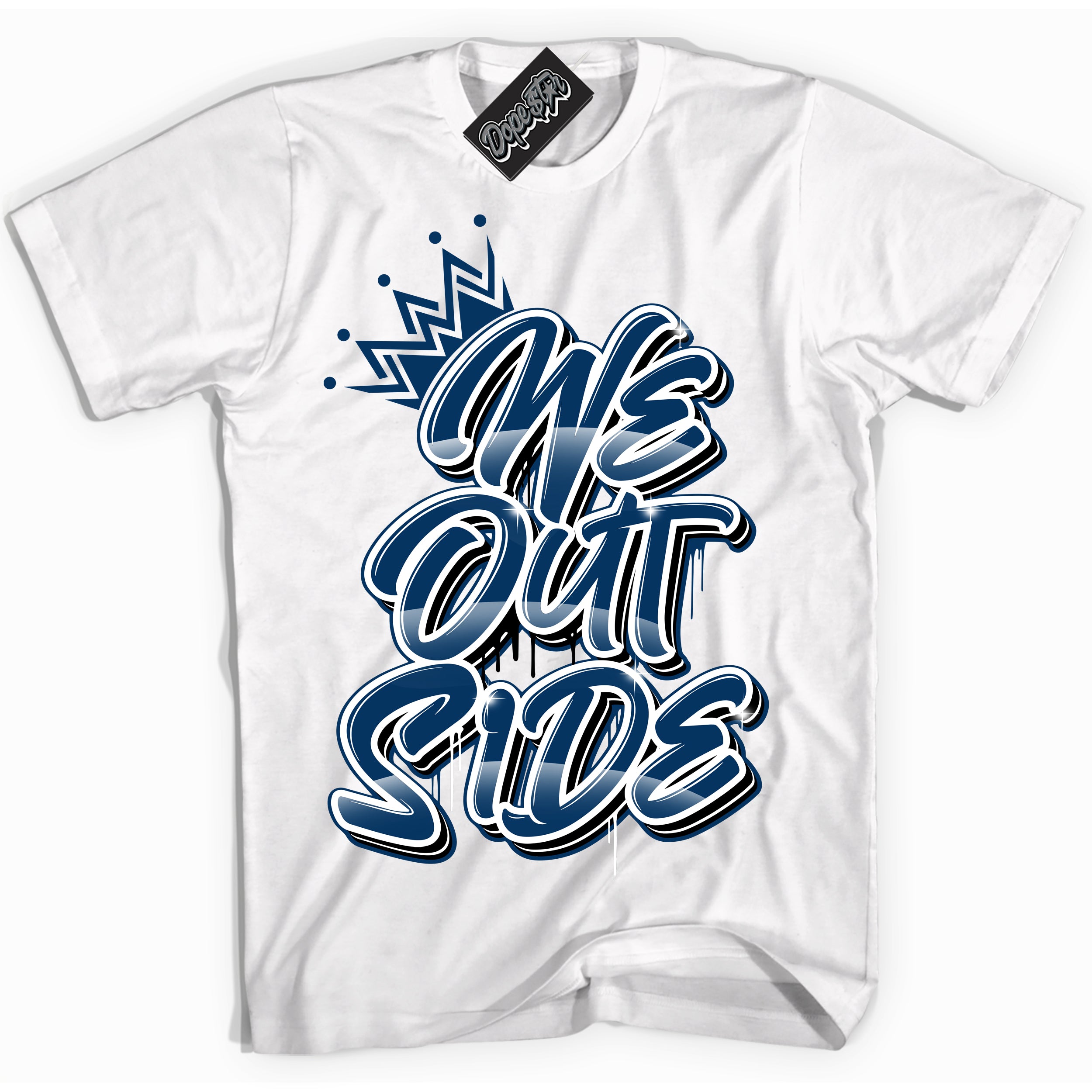 Cool White Shirt with “We Outside” design that perfectly matches the Midnight Navy 1s Jordans.