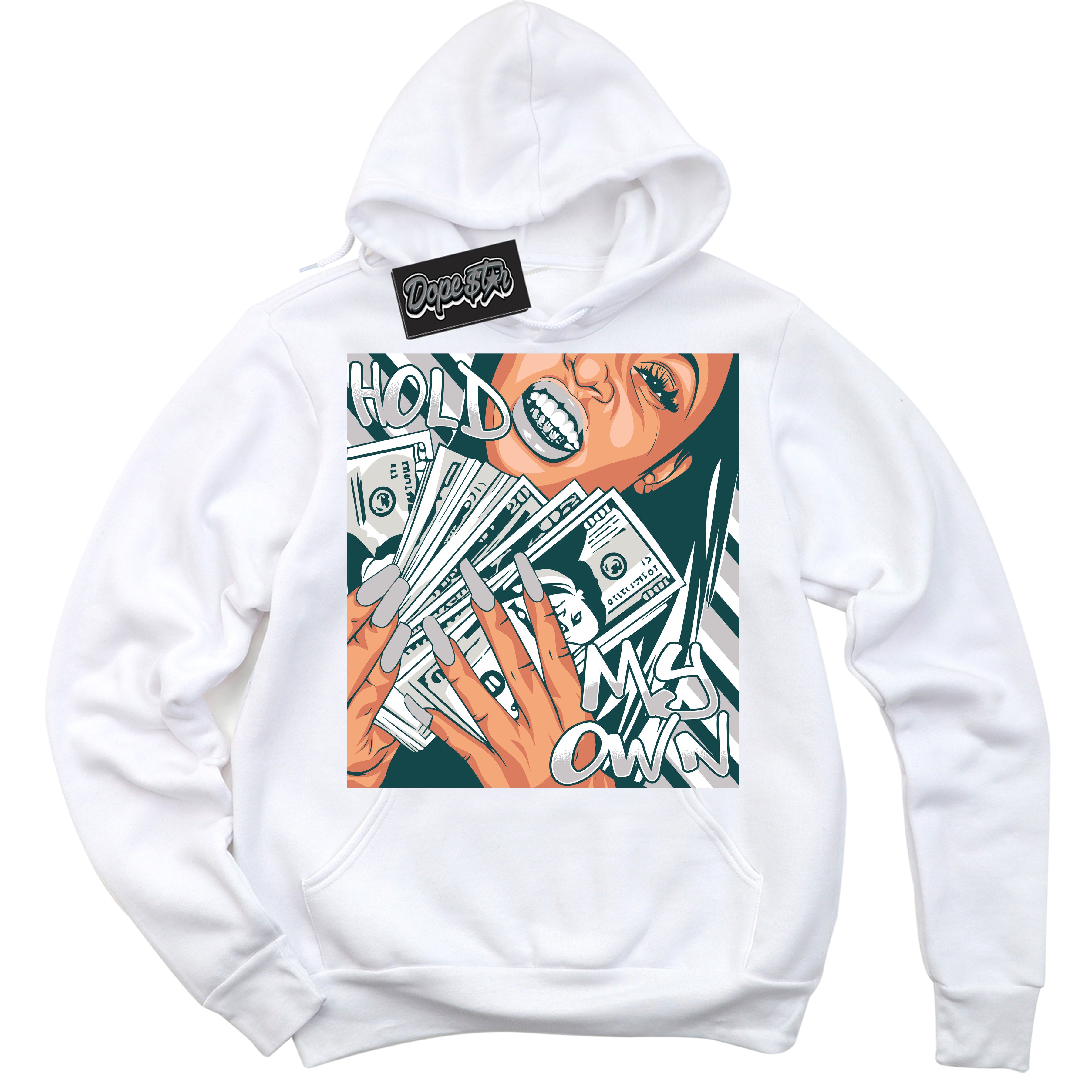 Cool White Hoodie with “Hold My Own” design that Perfectly Matches Oxidized Green 1s Jordans.