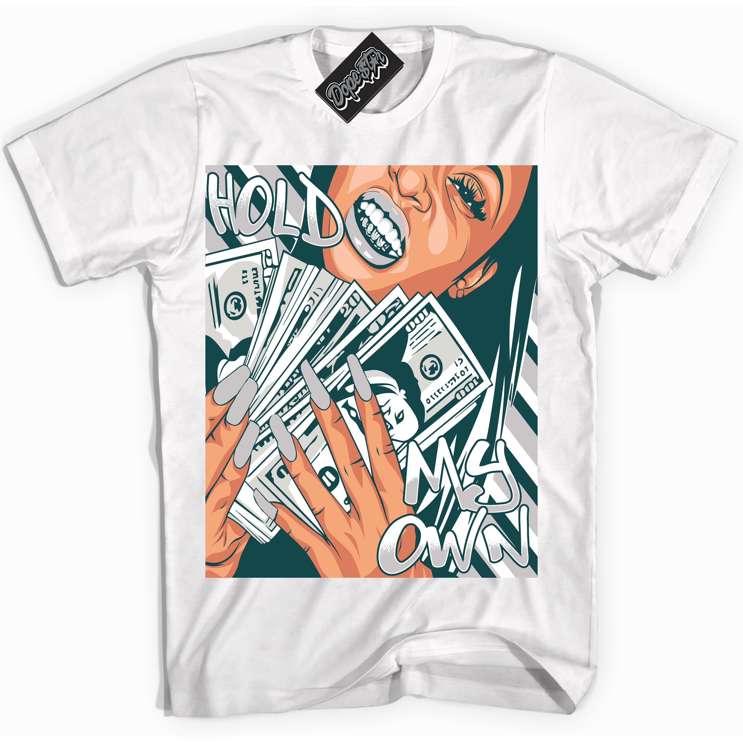 Cool White Shirt with “Hold My Own” design that perfectly matches the Oxidized Green 1s Jordans.