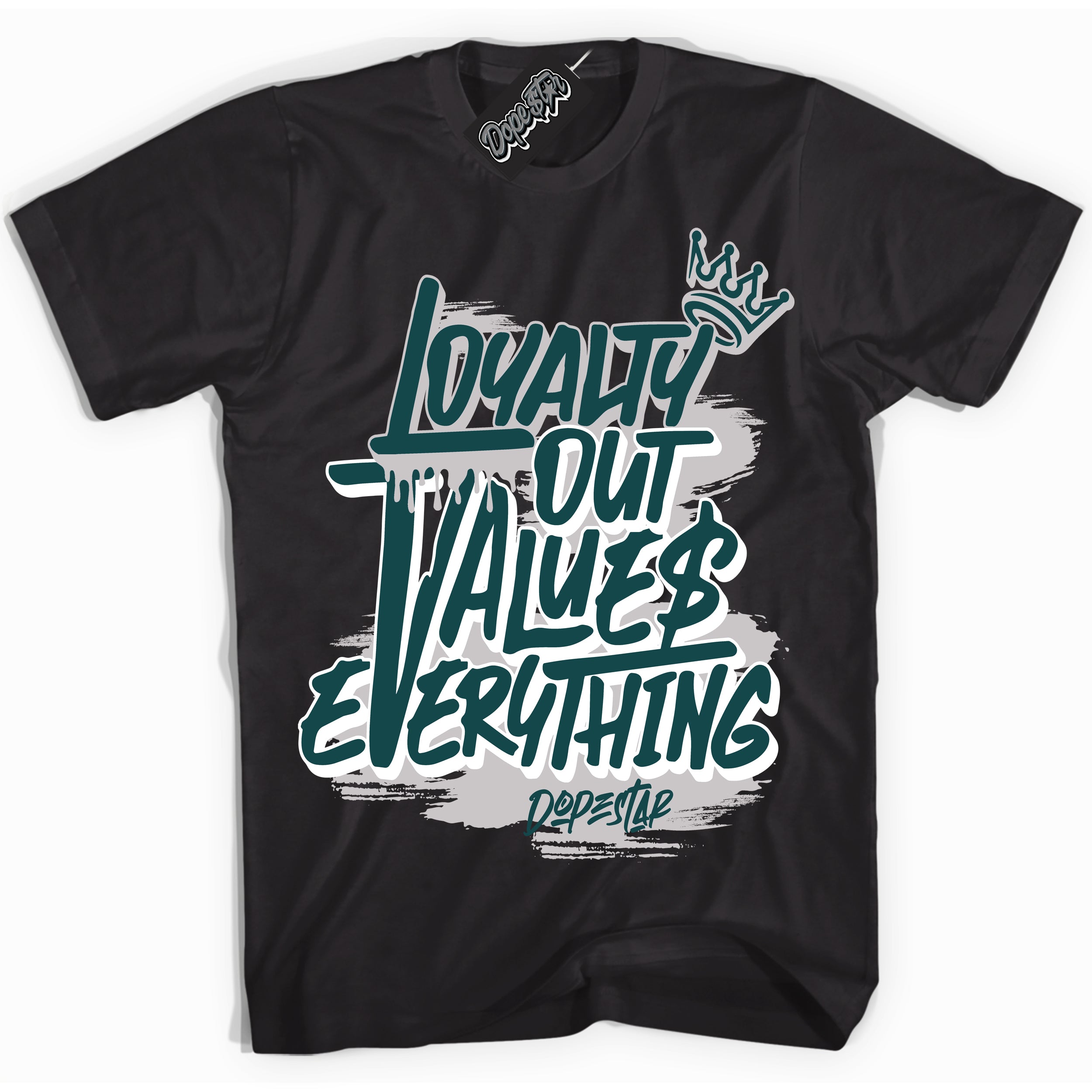 Cool Black Shirt with “Loyalty Out Values Everything” design that perfectly matches the Oxidized Green 1s Jordans.