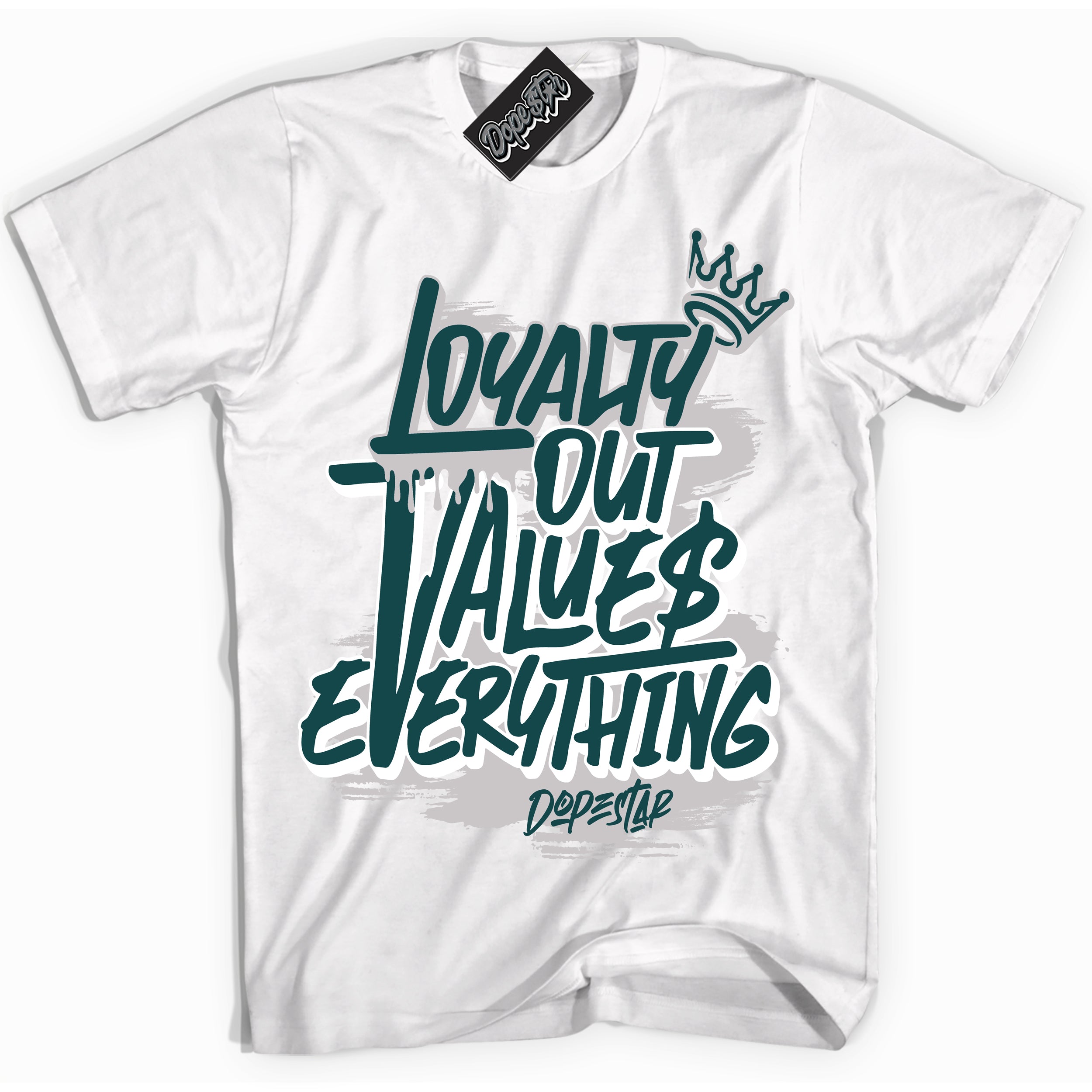 Cool White Shirt with “Loyalty Out Values Everything” design that perfectly matches the Oxidized Green 1s Jordans.