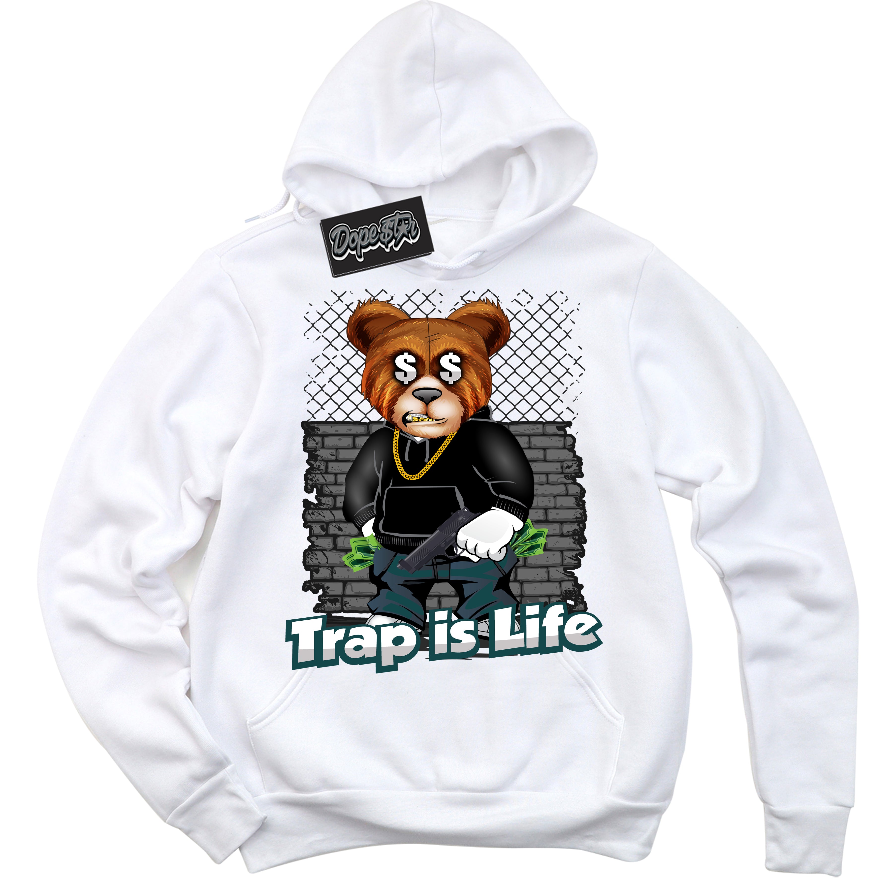 Cool White Hoodie with “Trap Is Life” design that Perfectly Matches Oxidized Green 1s Jordans.