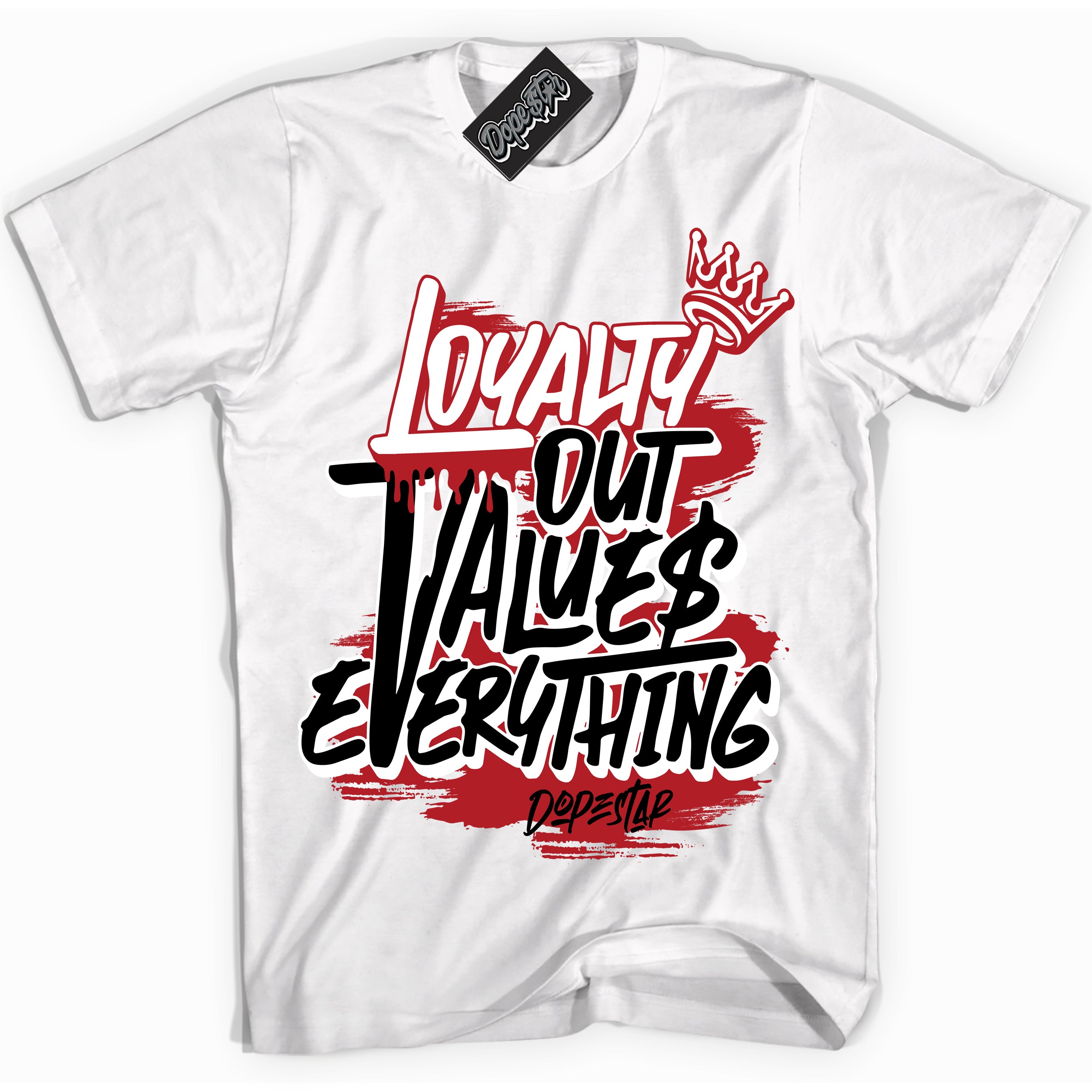 Cool White Shirt with “ Loyalty Out Values Everything” design that perfectly matches Alternate Bred Toe 1s Sneakers.