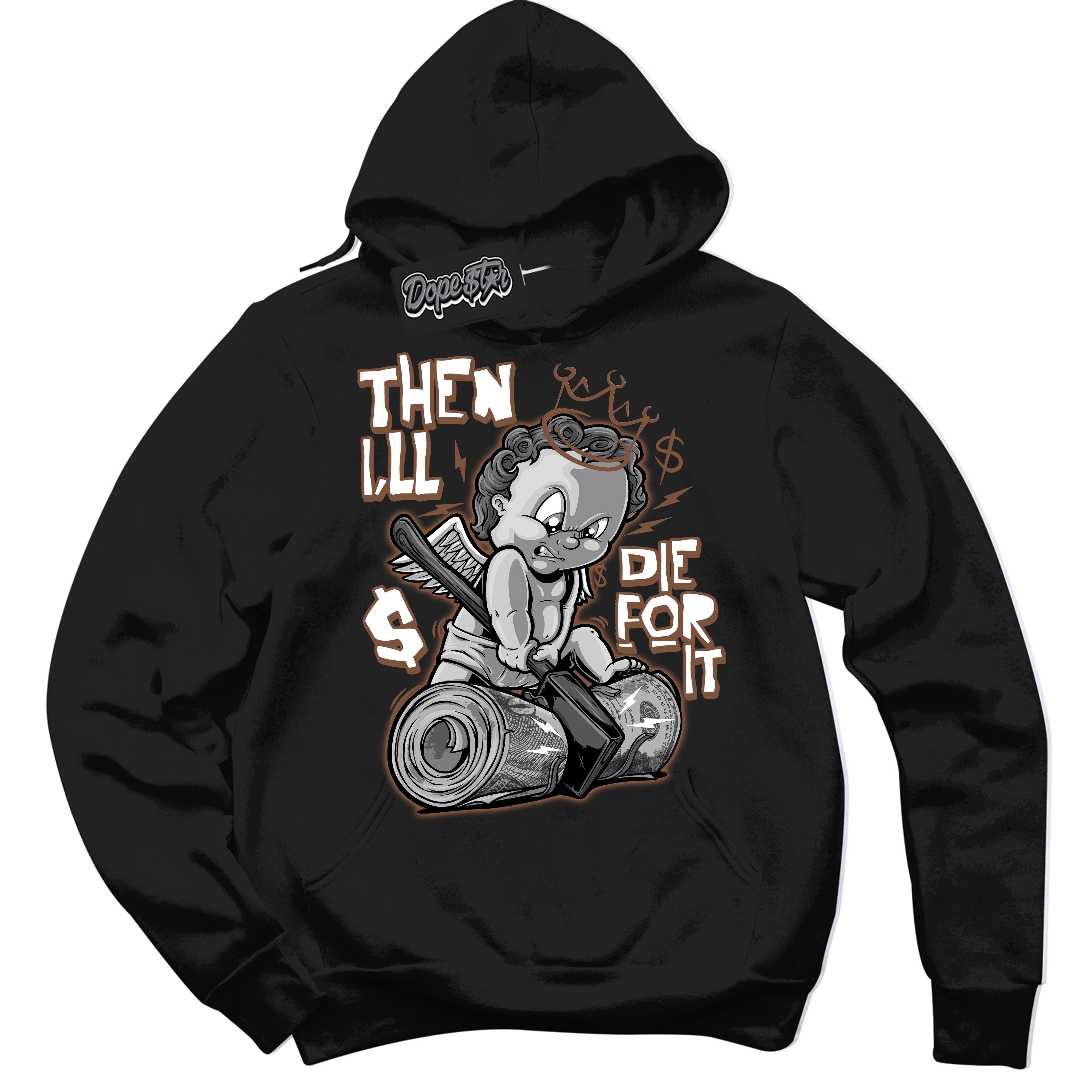 AJ1 Low Archaeo Brown White 'Then I'll' Hoodie- Black Streetwear Mockup | Sneakerhead Hoodie Matching Archaeo Brown White AJ1 Lows | Limited Edition Jordan 1 Low Archaeo Brown White hoodie for Men & Women | Drip with Your Archaeo Brown White 1s Kicks | Sneakerhead Fashion Must-Have.