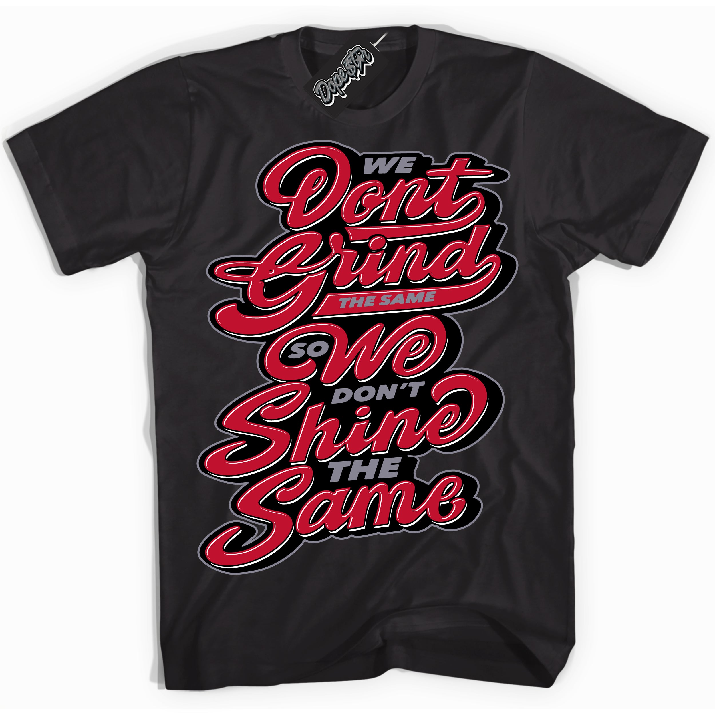 Cool Black Shirt with “ Grind Shine ” design that perfectly matches Cement Grey Fire Red 1s Sneakers.