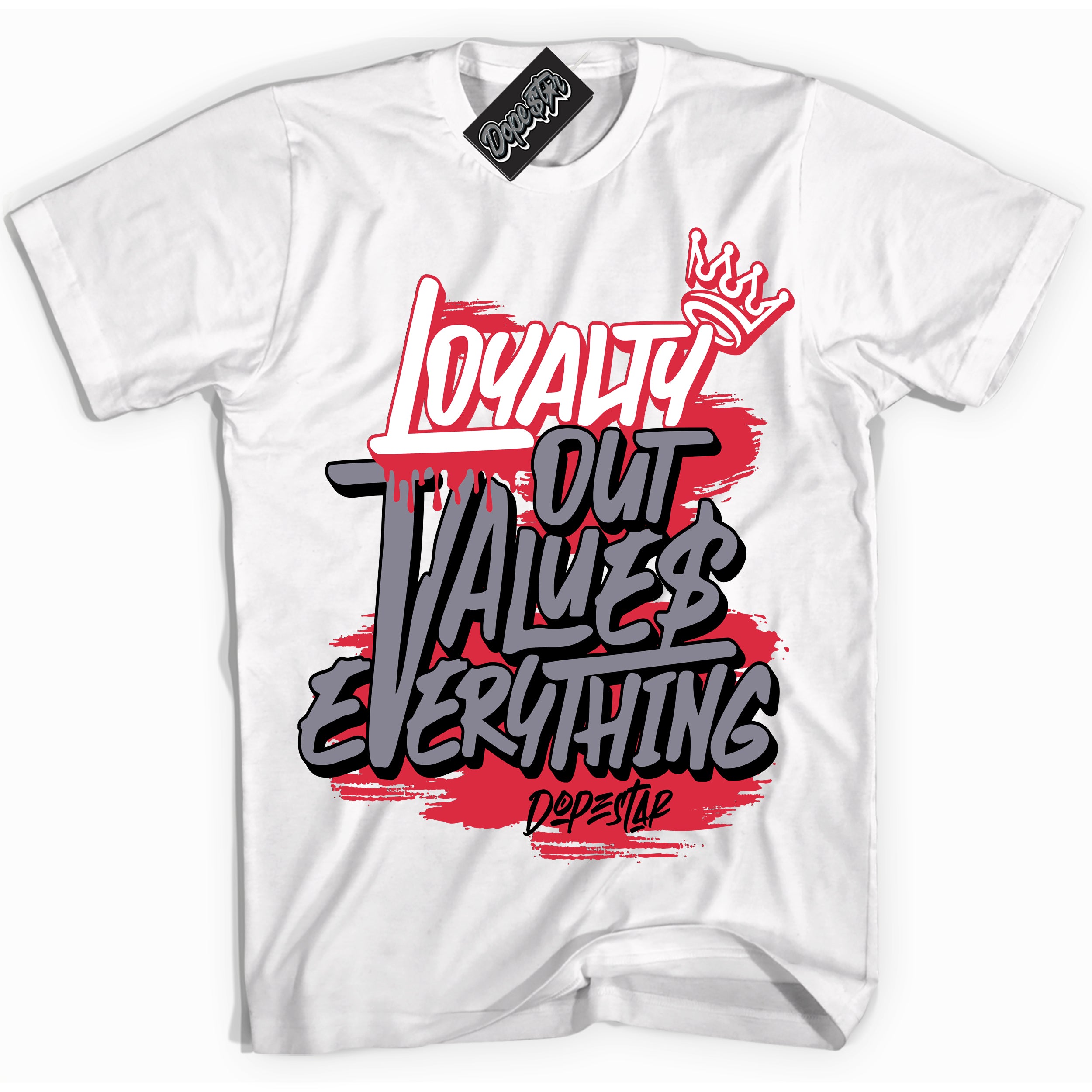 Cool White Shirt with “ Loyalty Out Values Everything ” design that perfectly matches Cement Grey Fire Red 1s Sneakers.