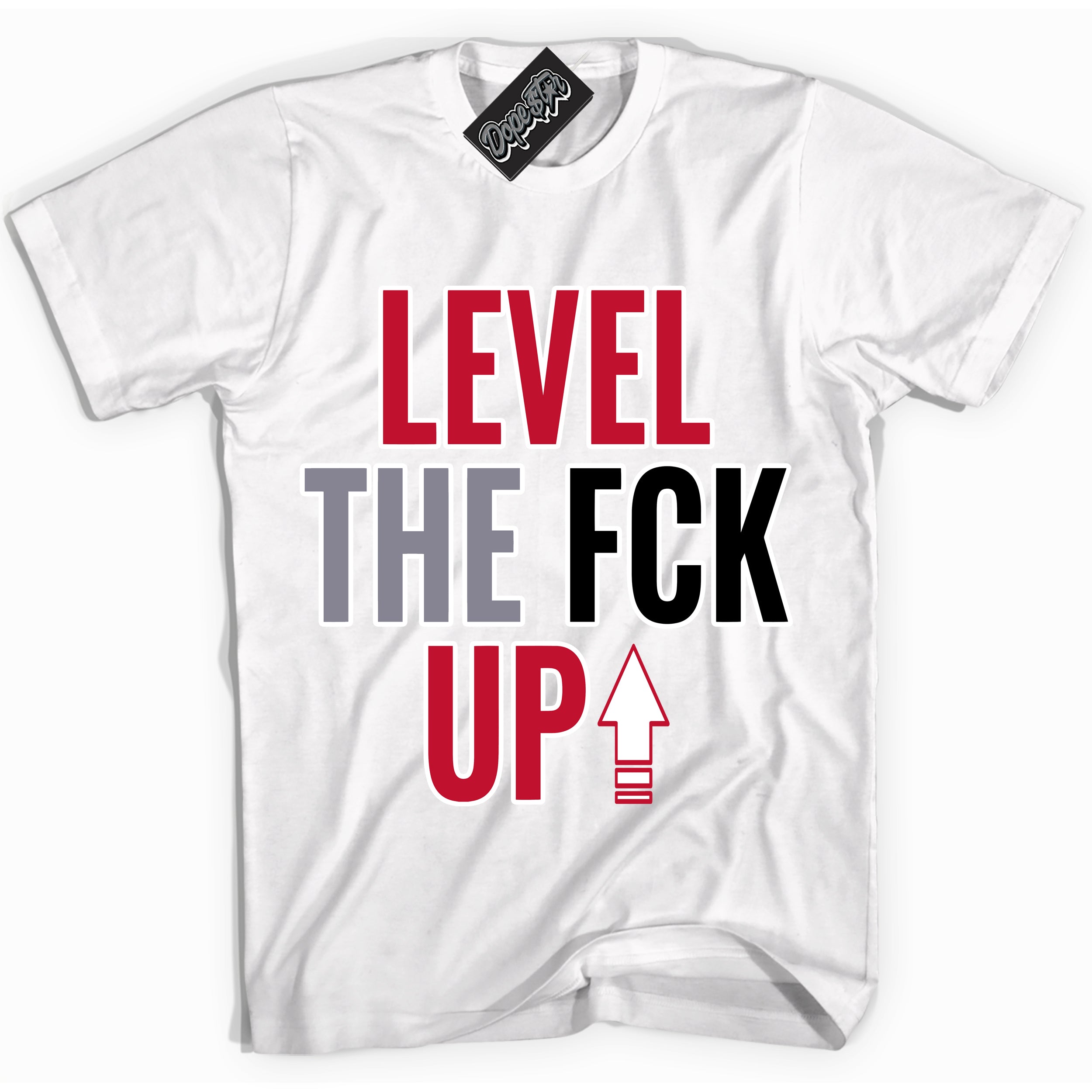 Cool White Shirt with “ Level The Fck Up ” design that perfectly matches Cement Grey Fire Red 1s Sneakers.