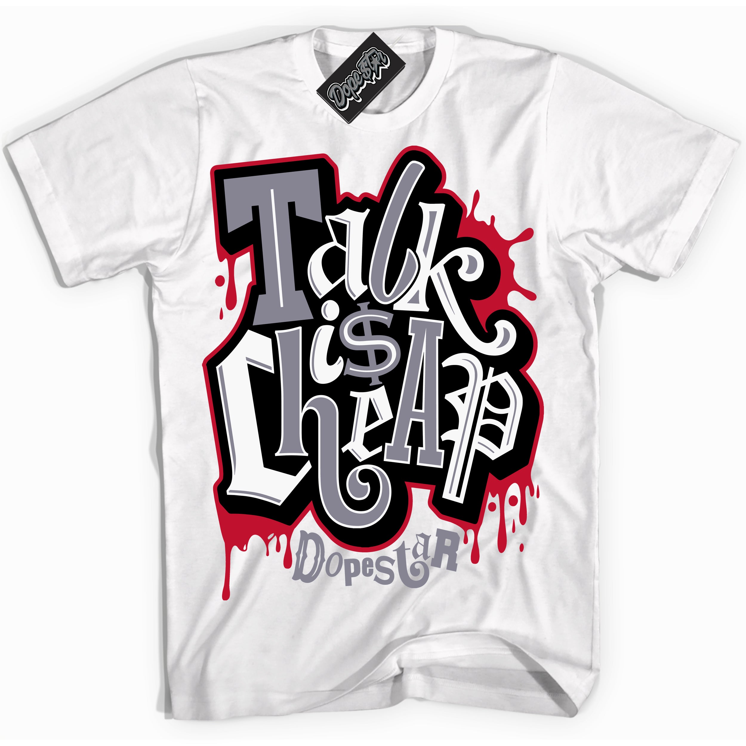 Cool White Shirt with “ Talk Is Cheap ” design that perfectly matches Cement Grey Fire Red 1s Sneakers.