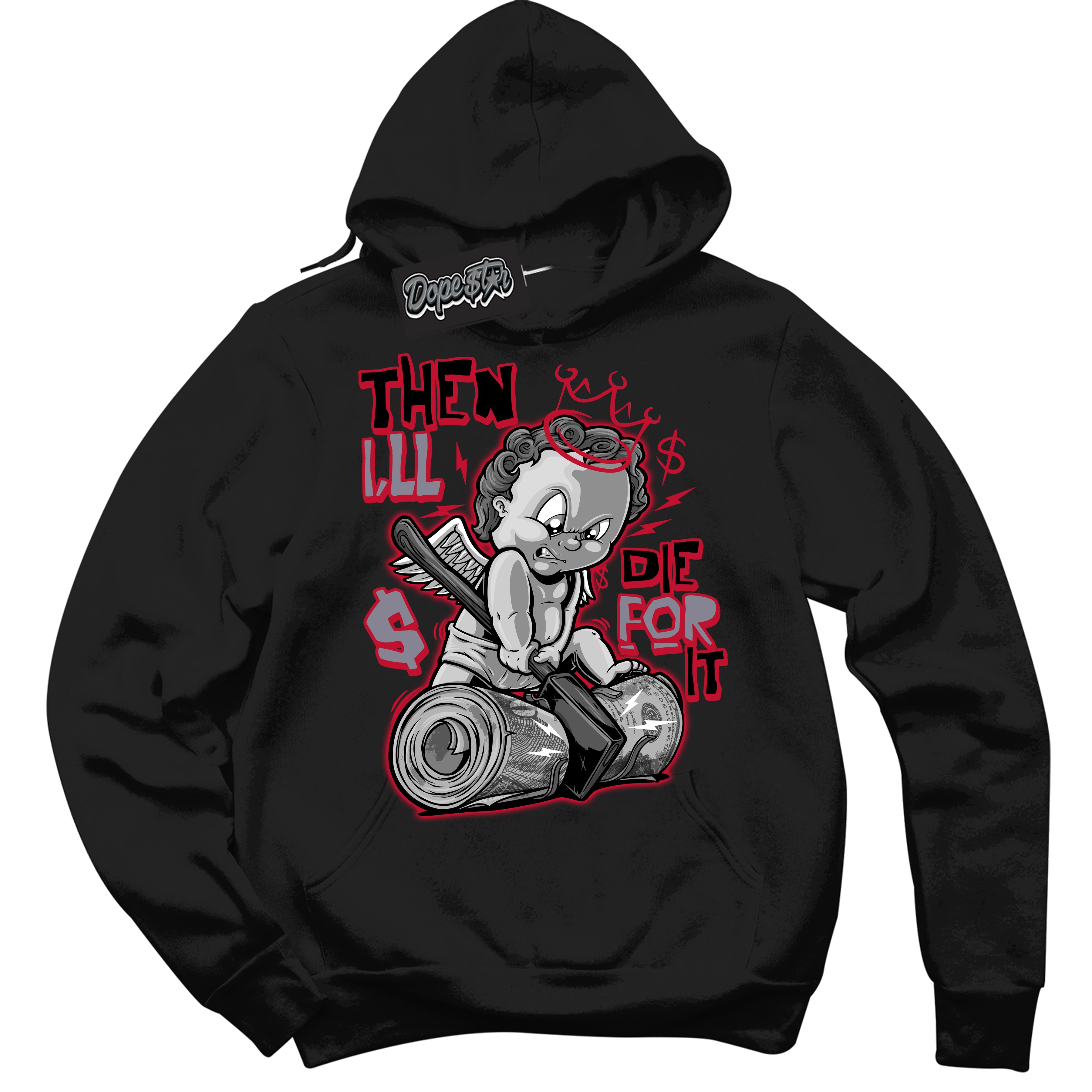 Cool Black Hoodie with “ Then I'll '' design that Perfectly Matches  Cement Grey Fire Red 1s Sneakers.