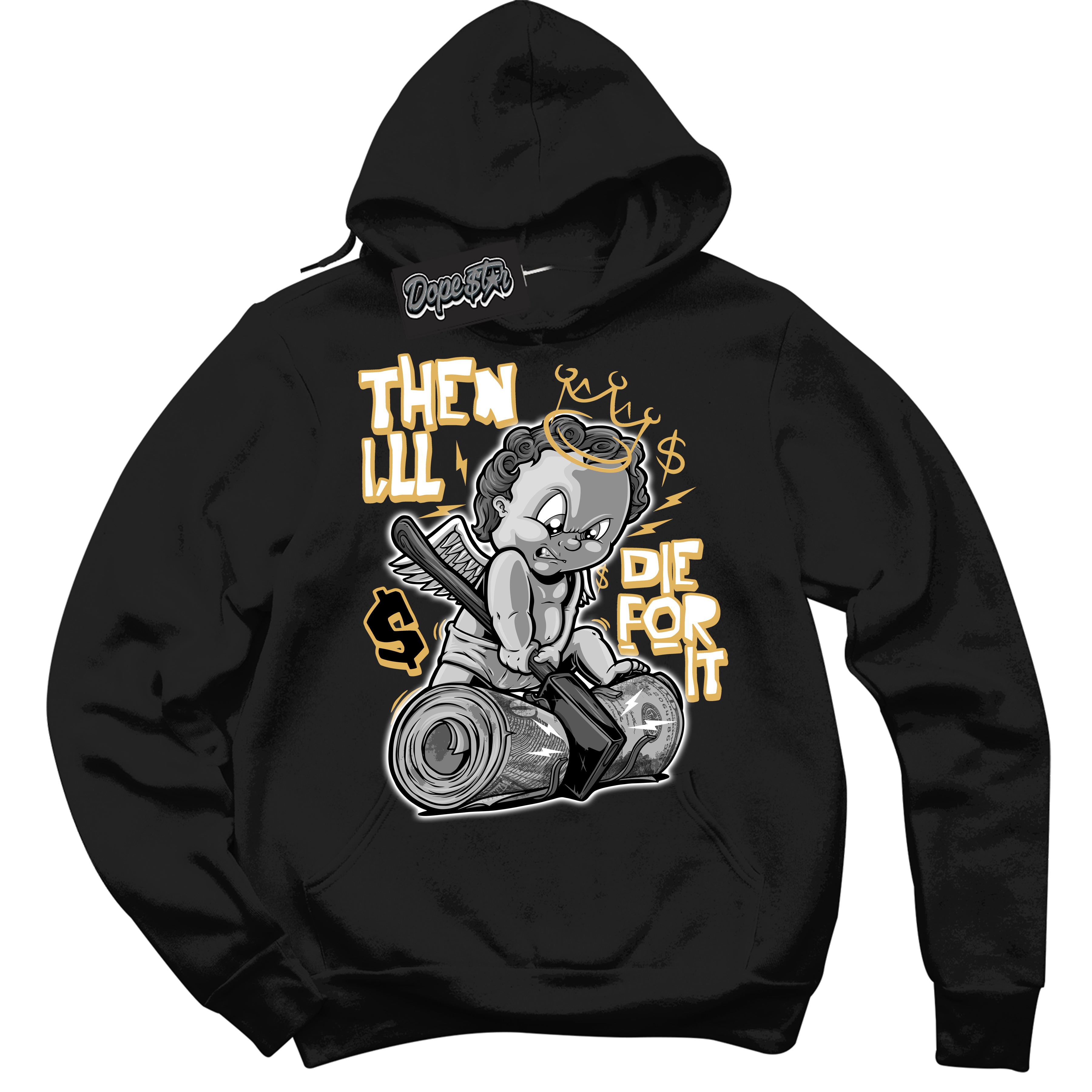 Cool Black Hoodie with “ Then I'll ”  design that Perfectly Matches Gold Swoosh 1s Sneakers.
