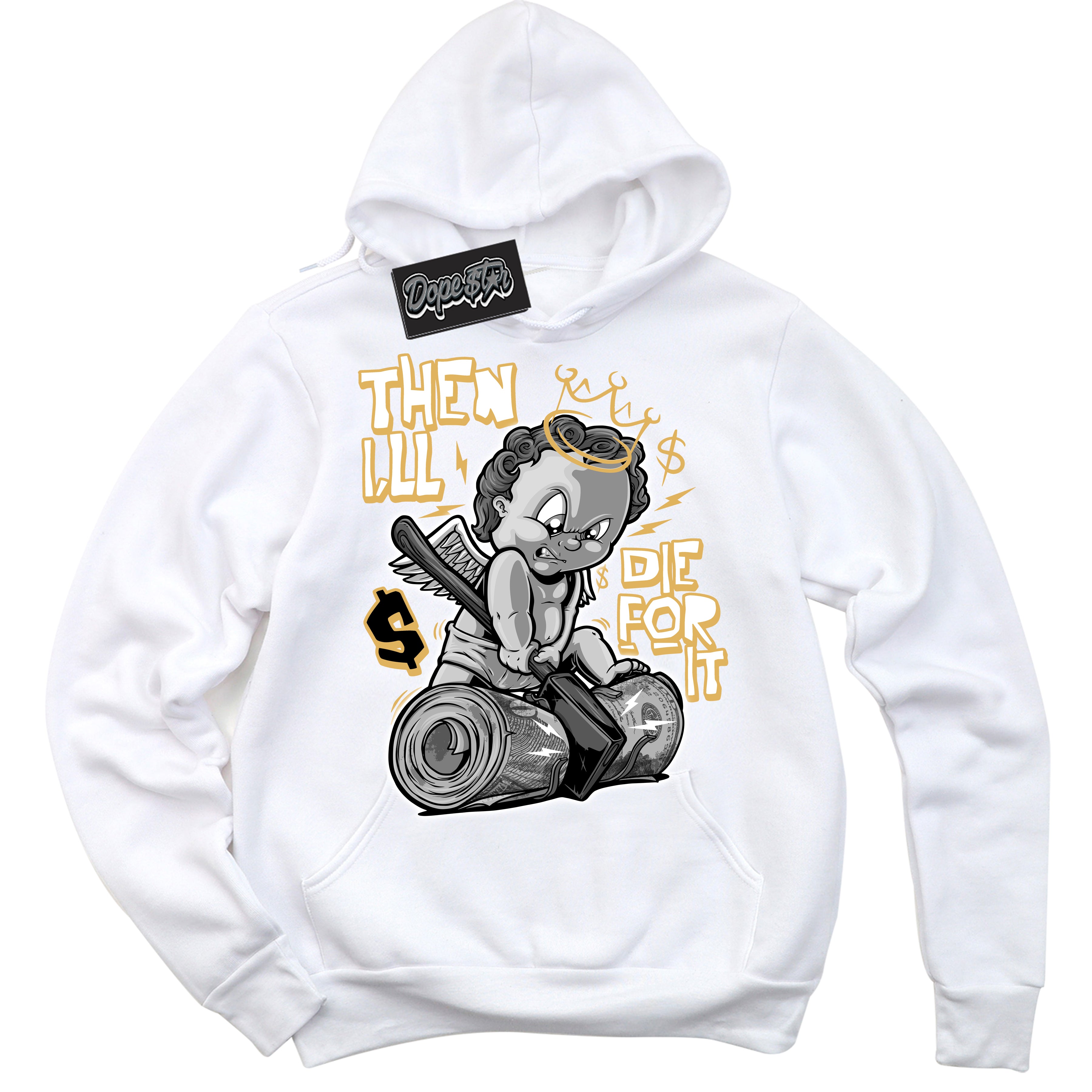 Cool White Hoodie with “ Then I'll ”  design that Perfectly Matches Gold Swoosh 1s Sneakers.
