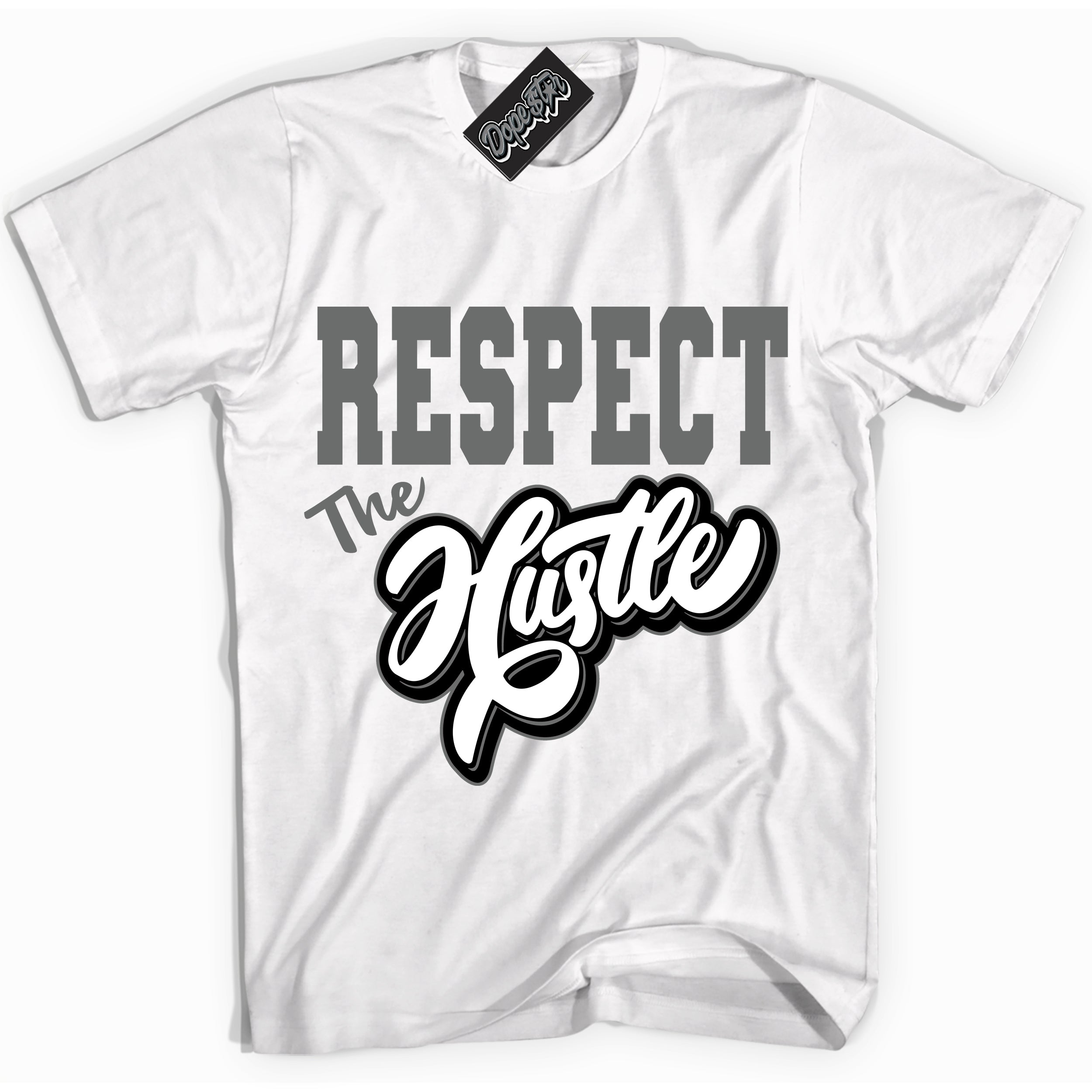 Cool White Shirt with “Respect The Hustle” design that perfectly matches the Iron Grey 1s Jordans.