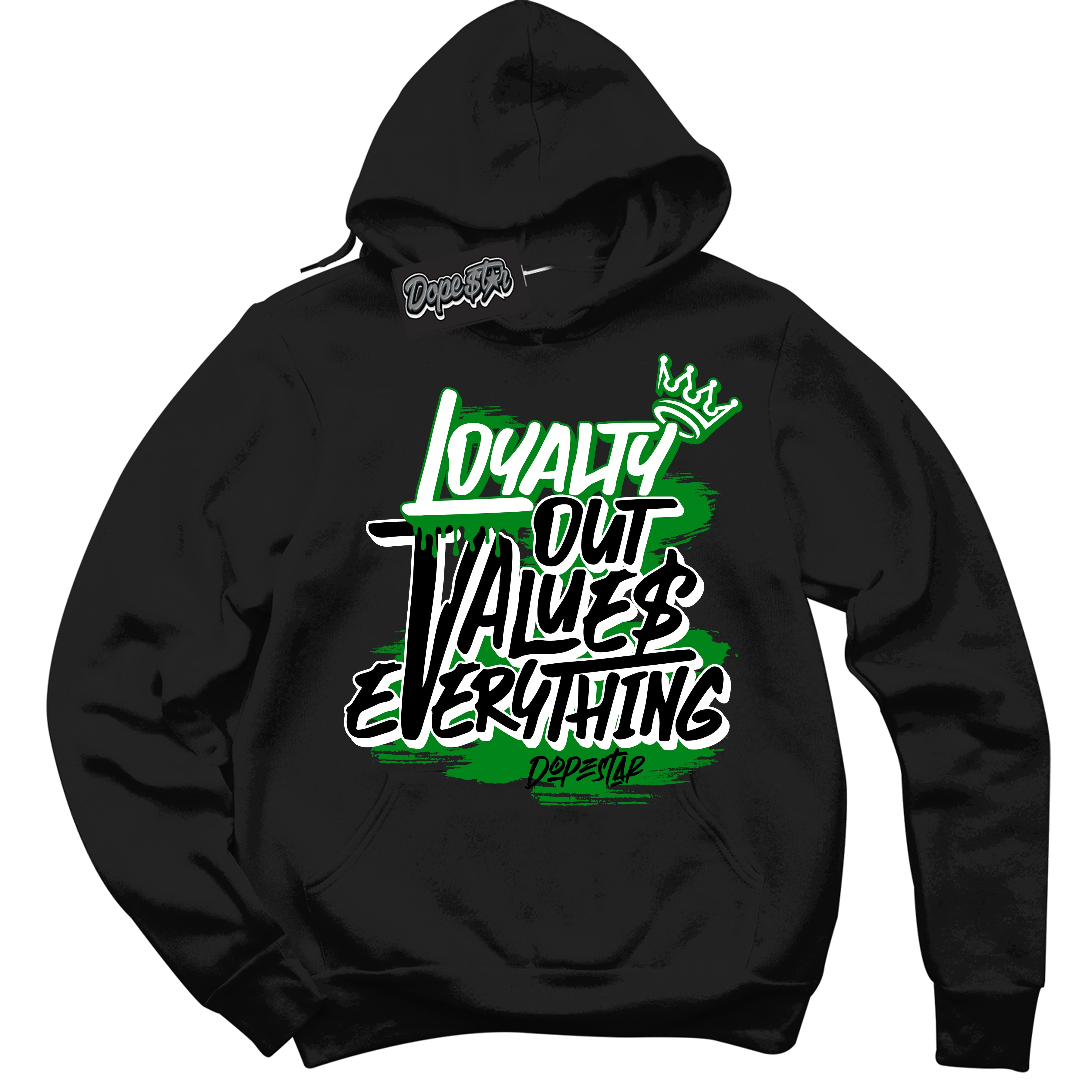Cool Black Hoodie with “ Loyalty Out Values Everything ”  design that Perfectly Matches  Lucky Green 1s Sneakers.