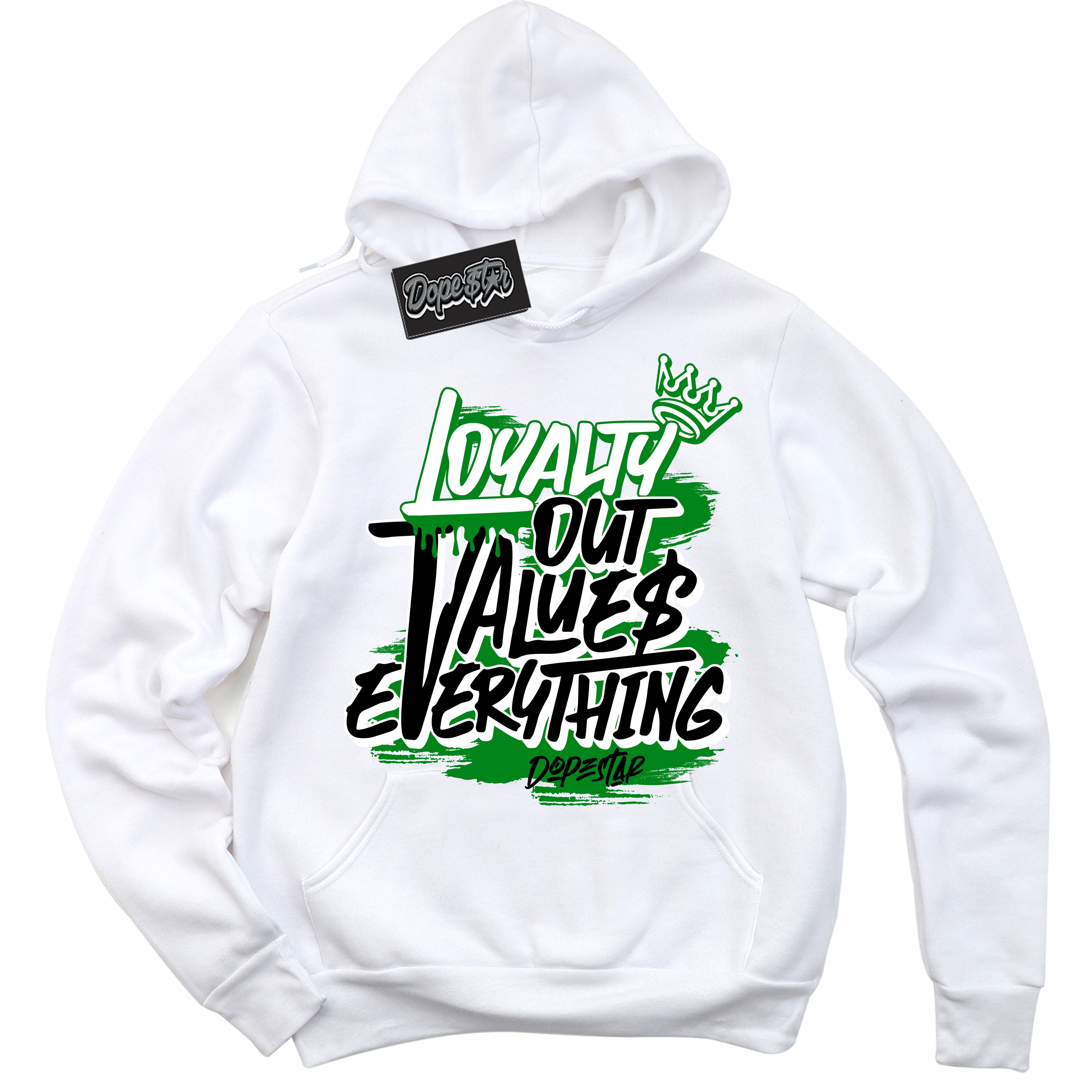 Cool White Hoodie with “ Loyalty Out Values Everything ”  design that Perfectly Matches Lucky Green 1s Sneakers.