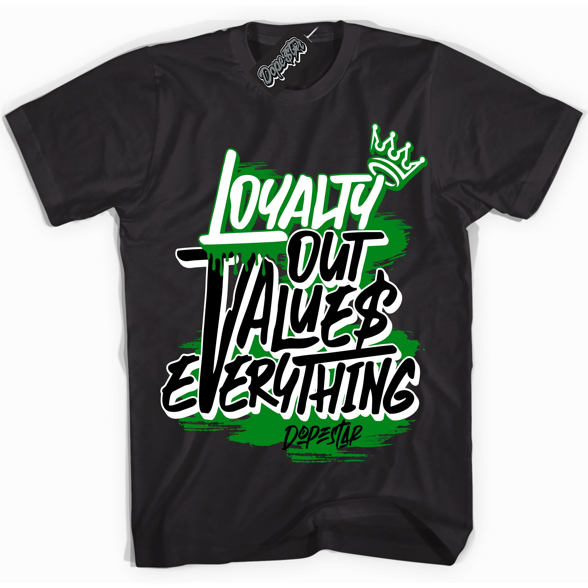 Cool Black Shirt with “ Loyalty Out Values Everything” design that perfectly matches Lucky Green 1s Sneakers.