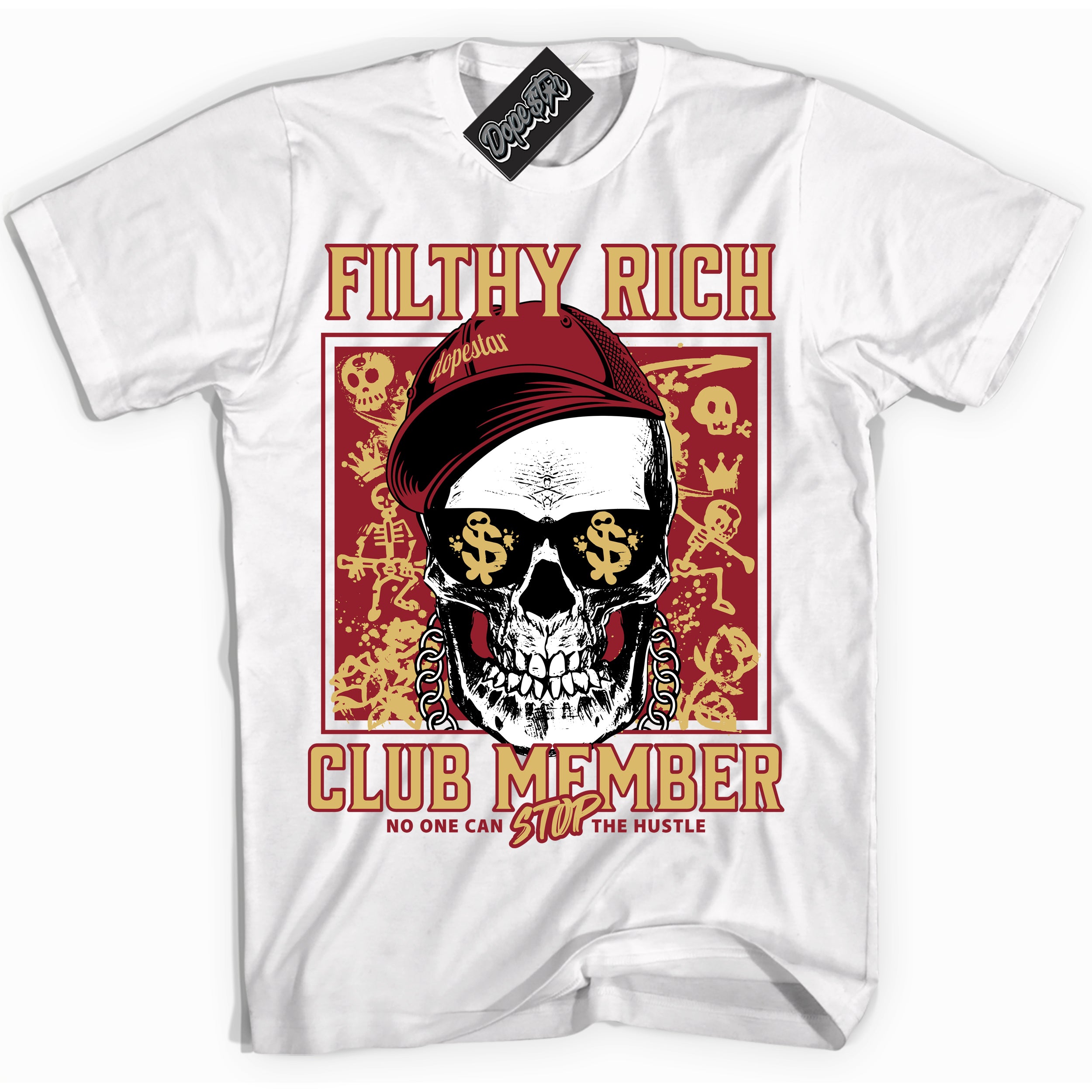 Cool White Shirt with “ Filthy Rich ” design that perfectly matches Method of Make Gym Red Metallic Gold 1s Jordans.
