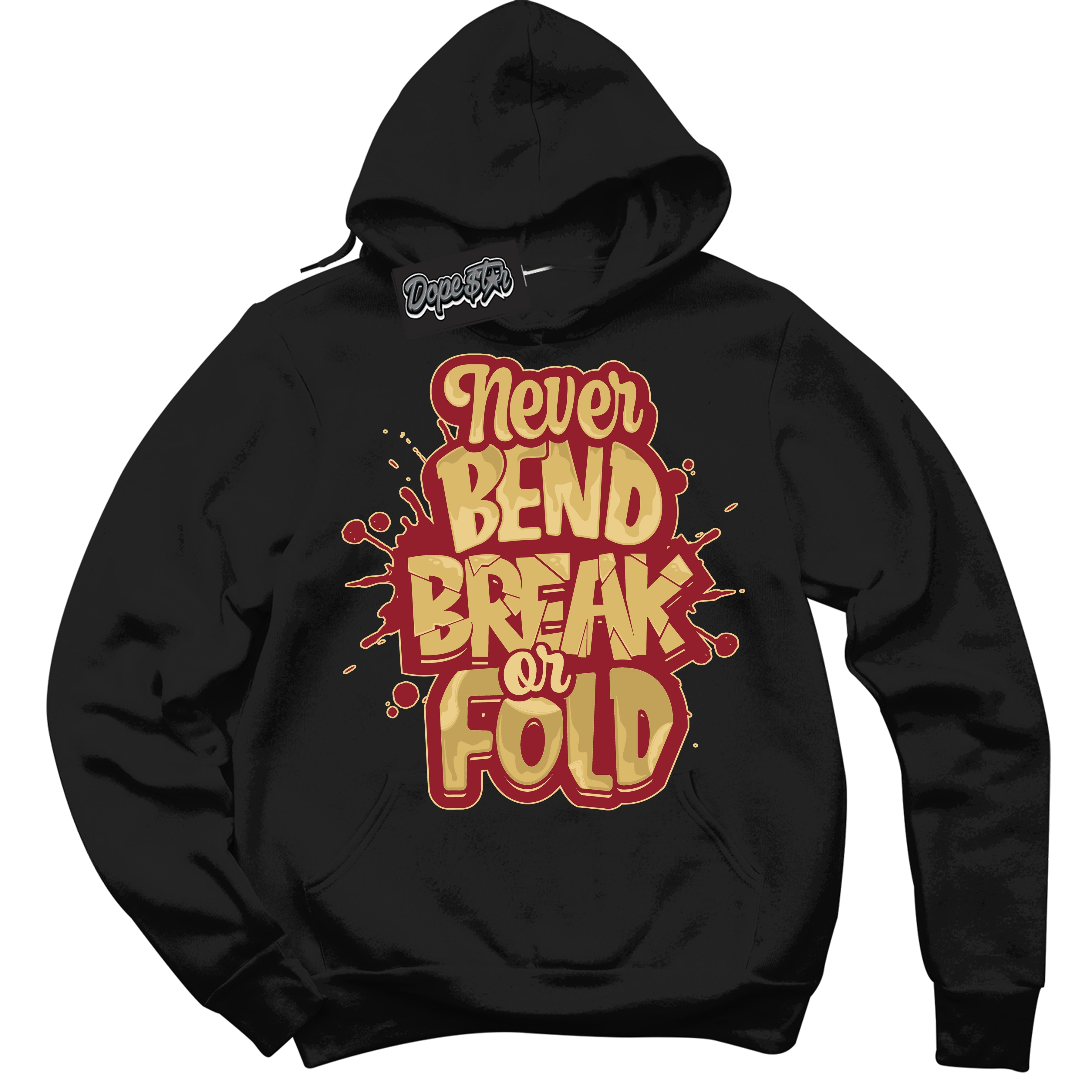 Cool Black Hoodie with “ Never Bend Break Or Fold ”  design that Perfectly Matches Method of Make Gym Red Metallic Gold 1s Jordans.
