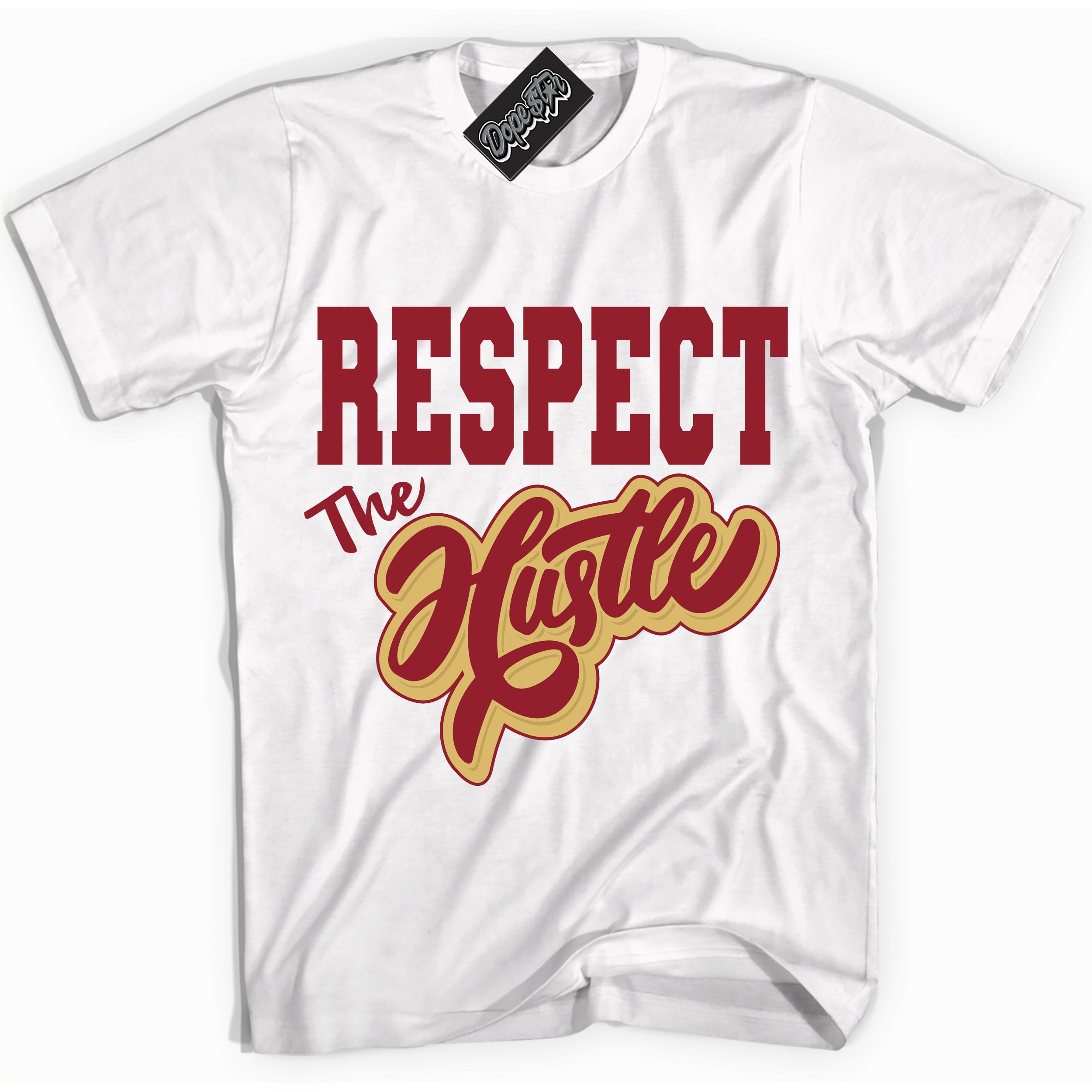 Cool White Shirt with “ Respect The Hustle ” design that perfectly matches Method of Make Gym Red Metallic Gold 1s Jordans.
