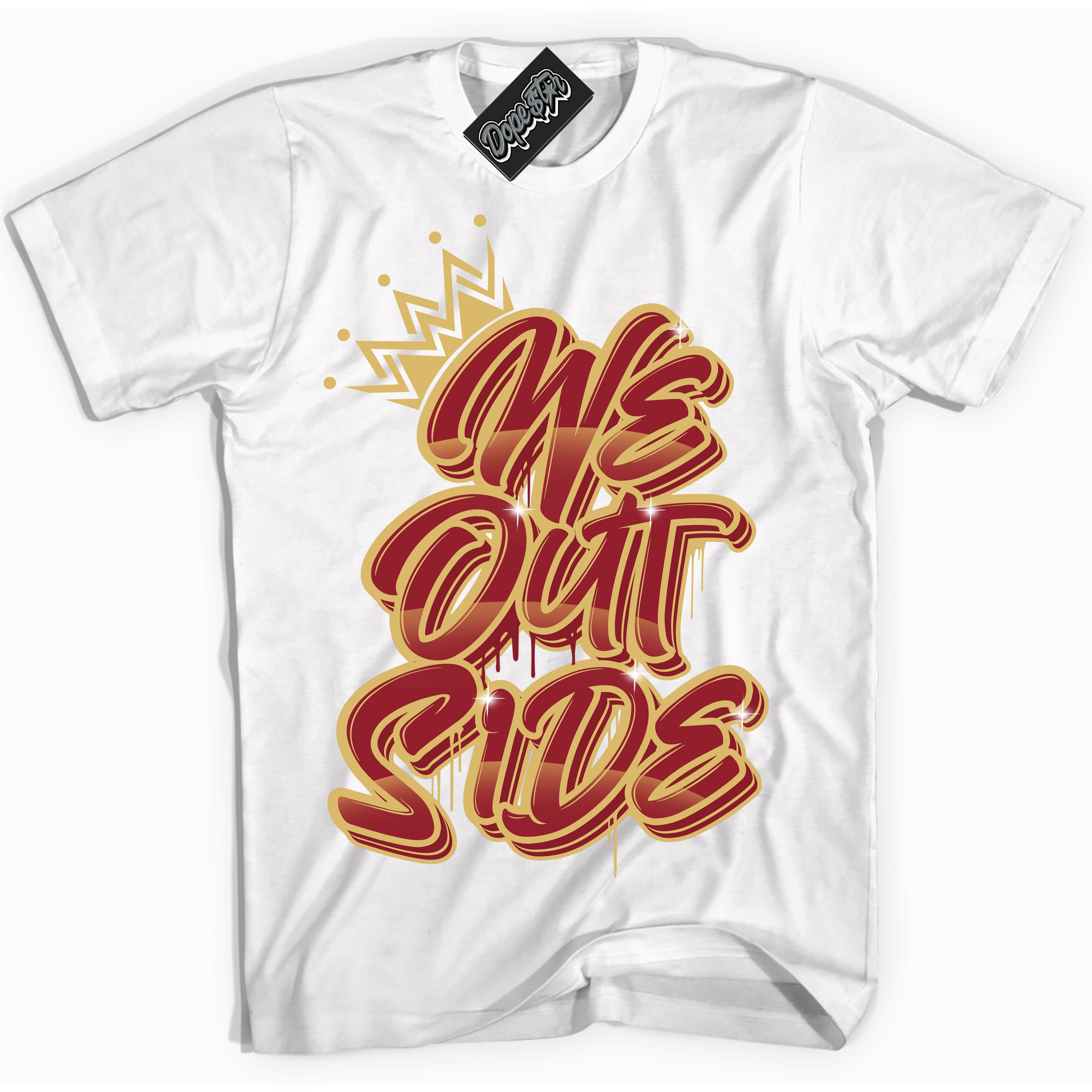 Cool White Shirt with “ We Outside ” design that perfectly matches Method of Make Gym Red Metallic Gold 1s Jordans.
