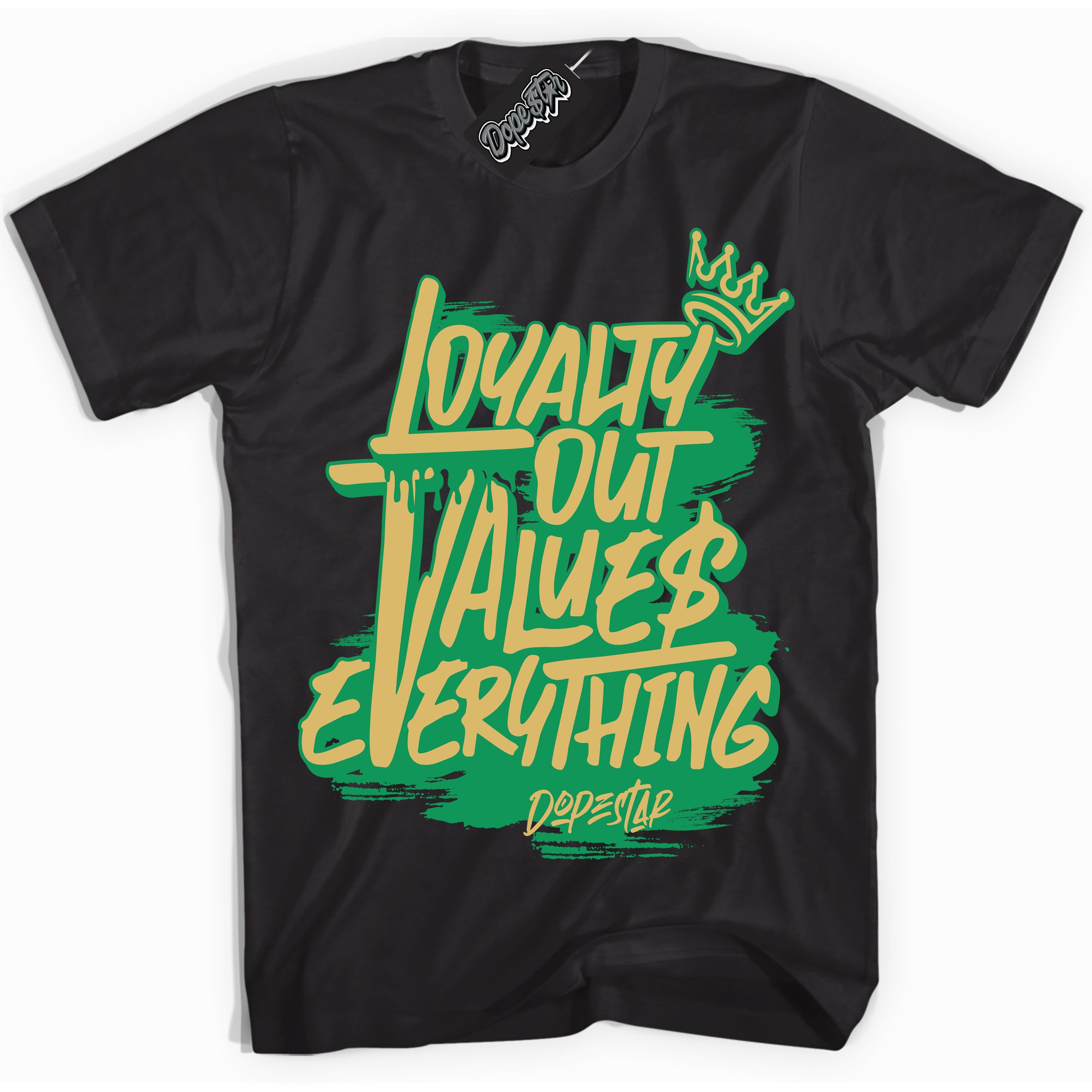 Cool Black Shirt with “Loyalty Out Values Everything” design that perfectly matches the Method of Make Lucky Green 1s Jordans.