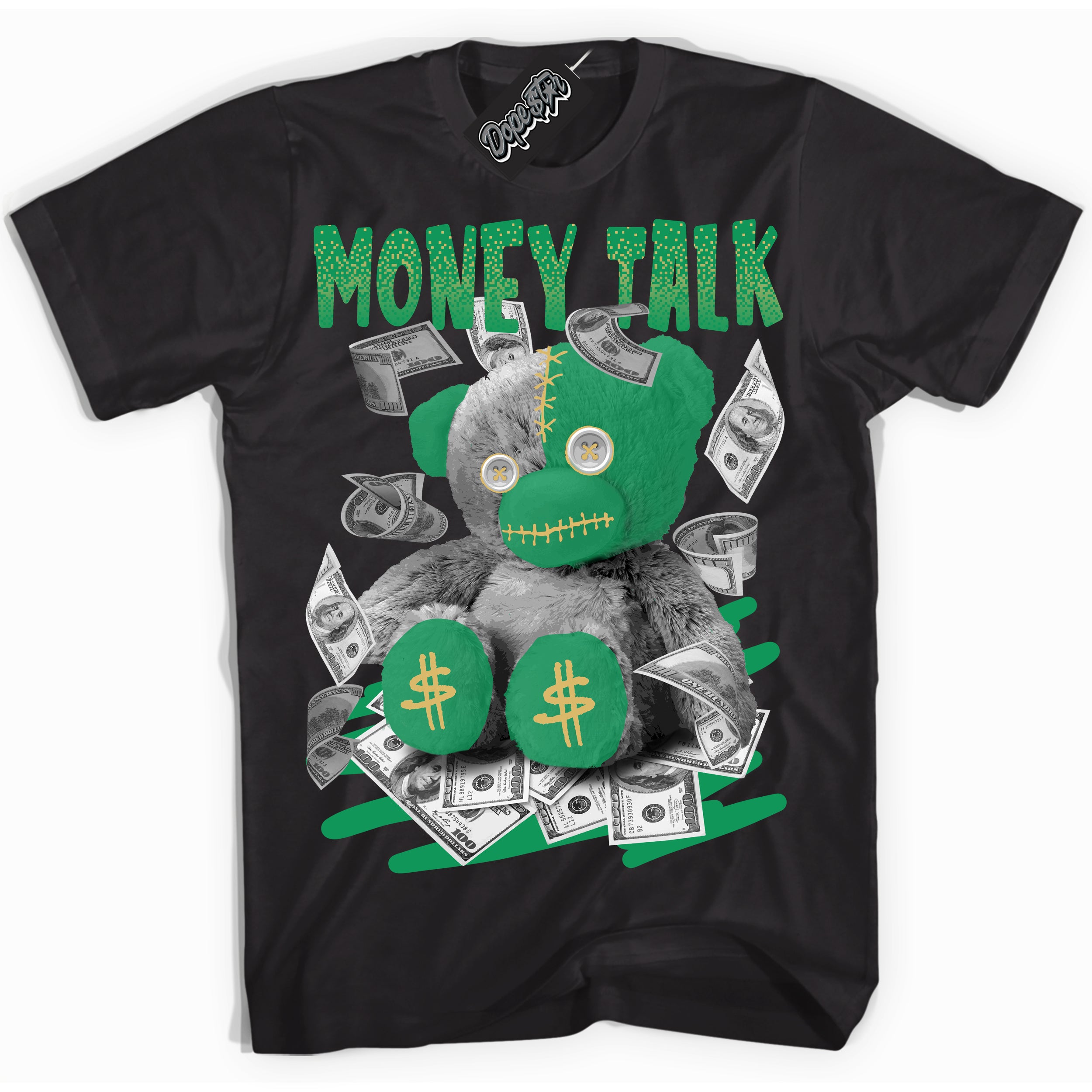 Cool Black Shirt with “Money Talk Bear” design that perfectly matches the Method of Make Lucky Green 1s Jordans.