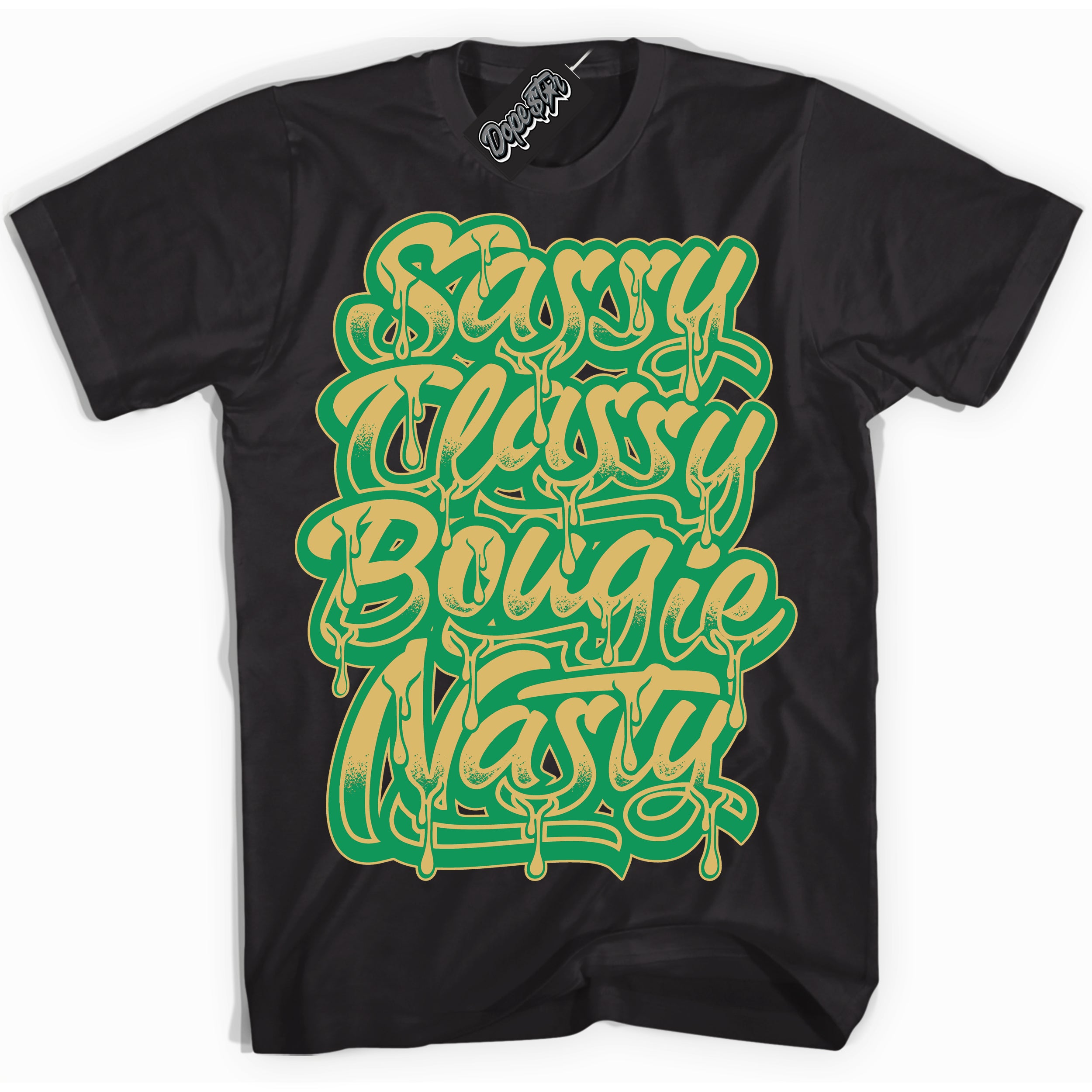 Cool Black Shirt with “Sassy Classy” design that perfectly matches the Method of Make Lucky Green 1s Jordans.