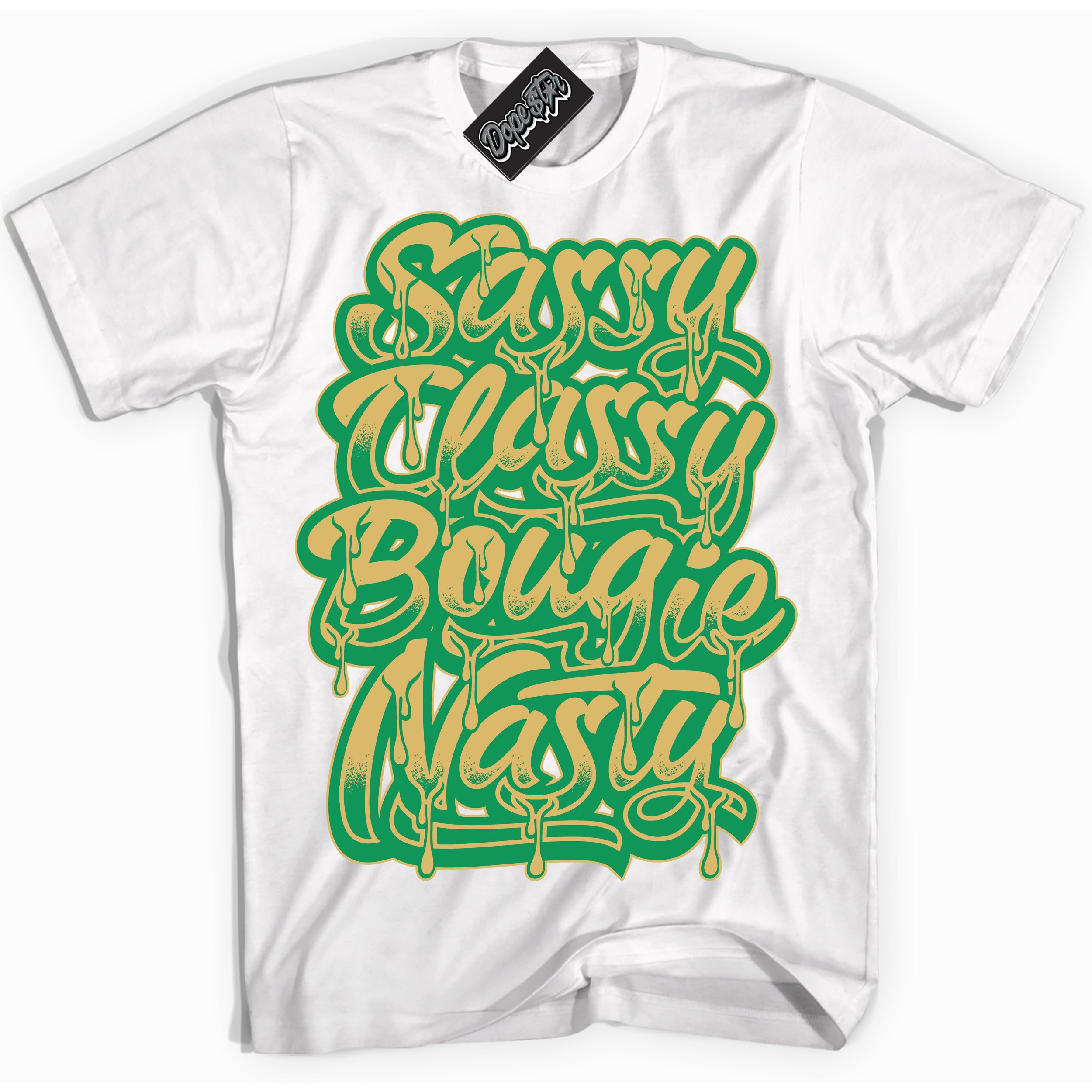 Cool White Shirt with “Sassy Classy” design that perfectly matches the Method of Make Lucky Green 1s Jordans.