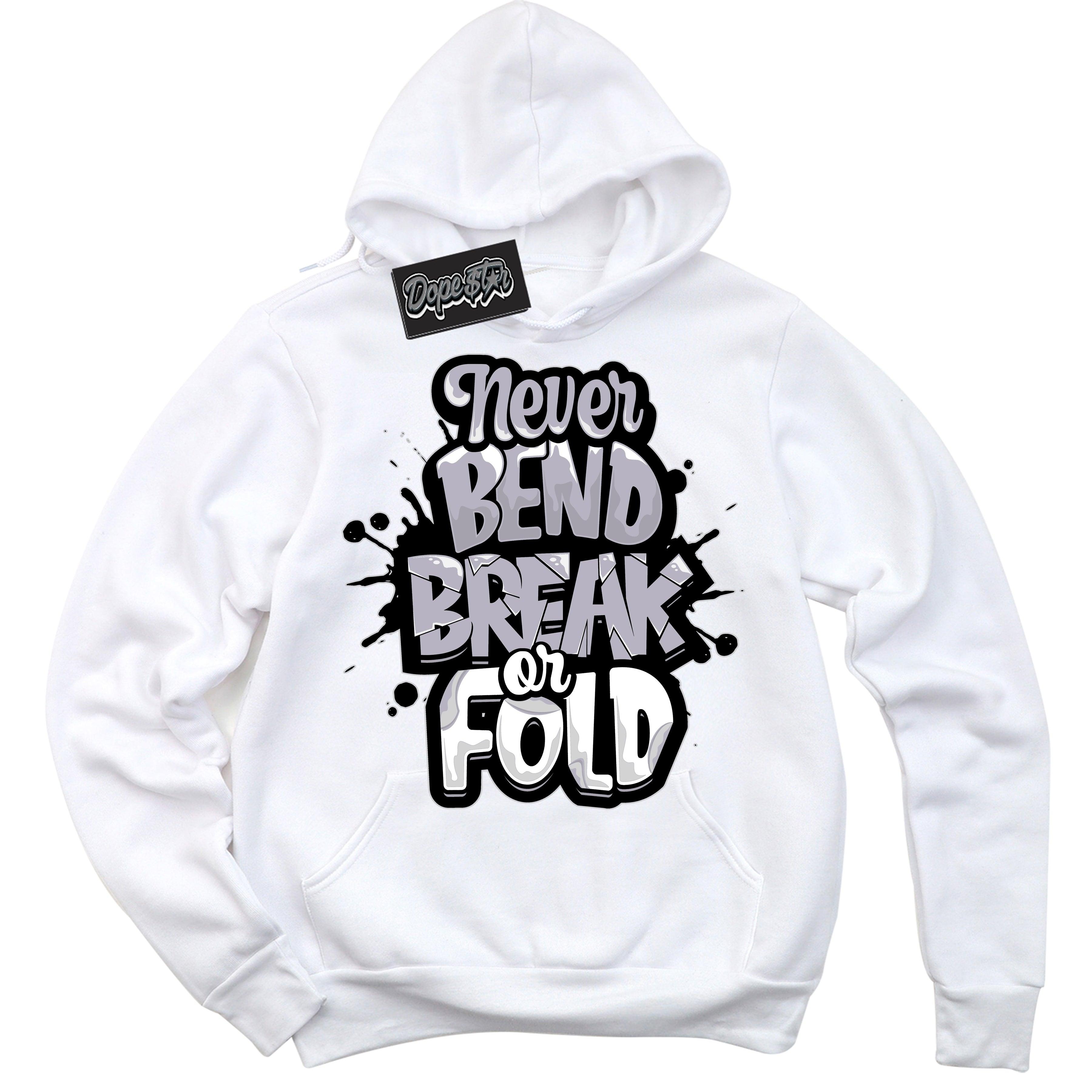 Cool White Hoodie with “ Never Bend Break Or Fold ”  design that Perfectly Matches OG Barons 1s Jordans.
