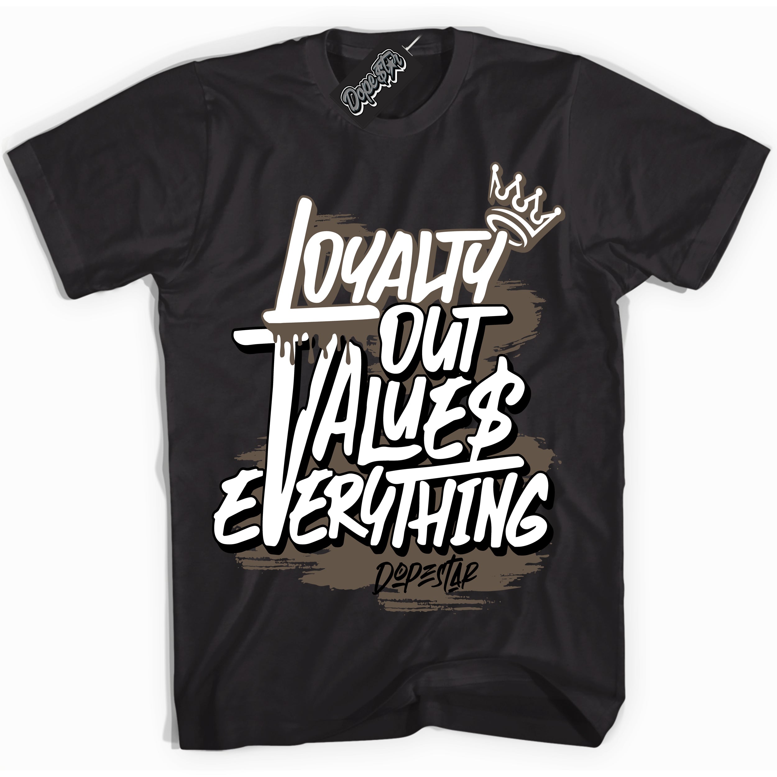 Cool Black Shirt with “Loyalty Out Values Everything” design that perfectly matches the Mocha Palomino 1s Jordans.