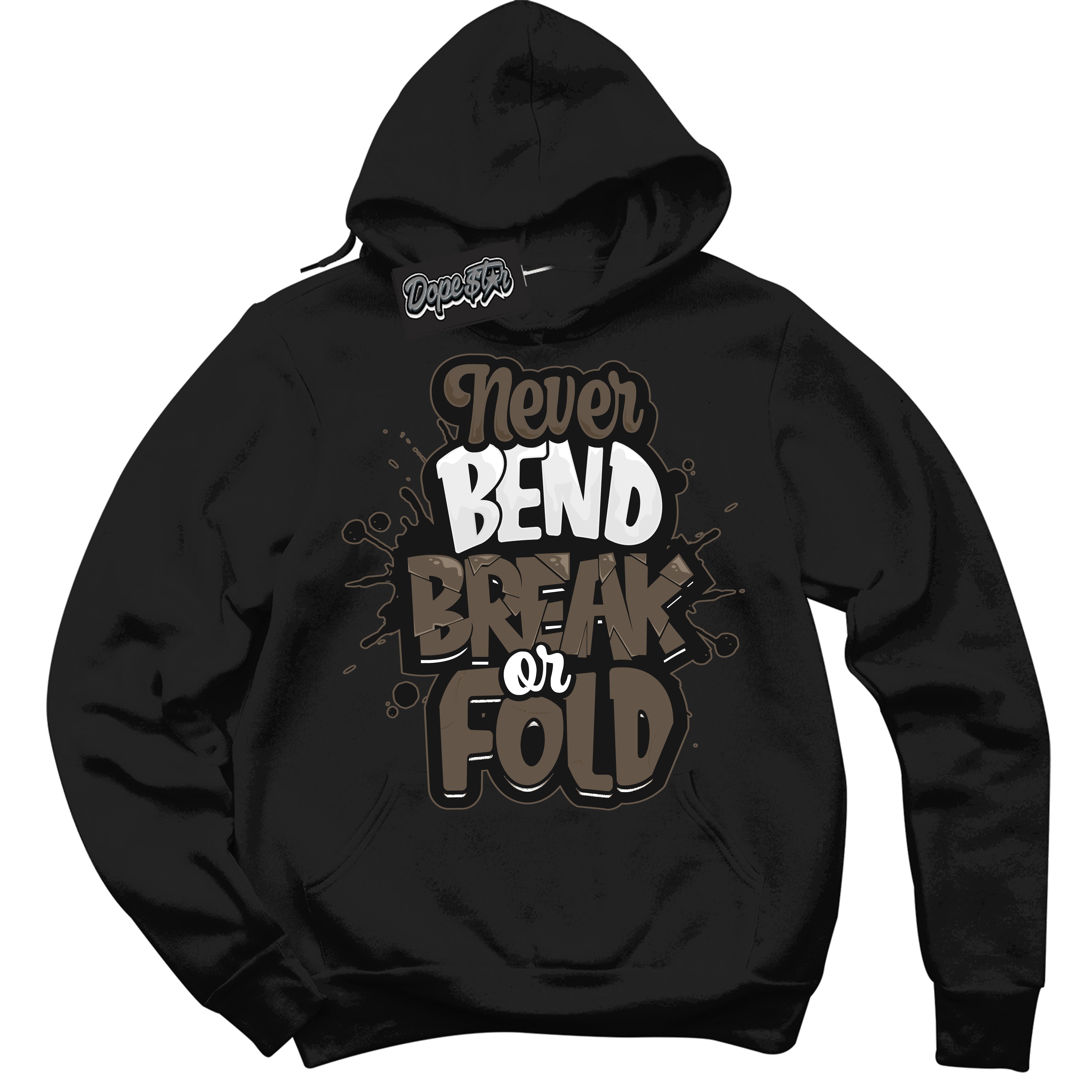 Cool Black Hoodie with “Never Bend Break Or Fold” design that Perfectly Matches Mocha Palomino 1s Jordans.