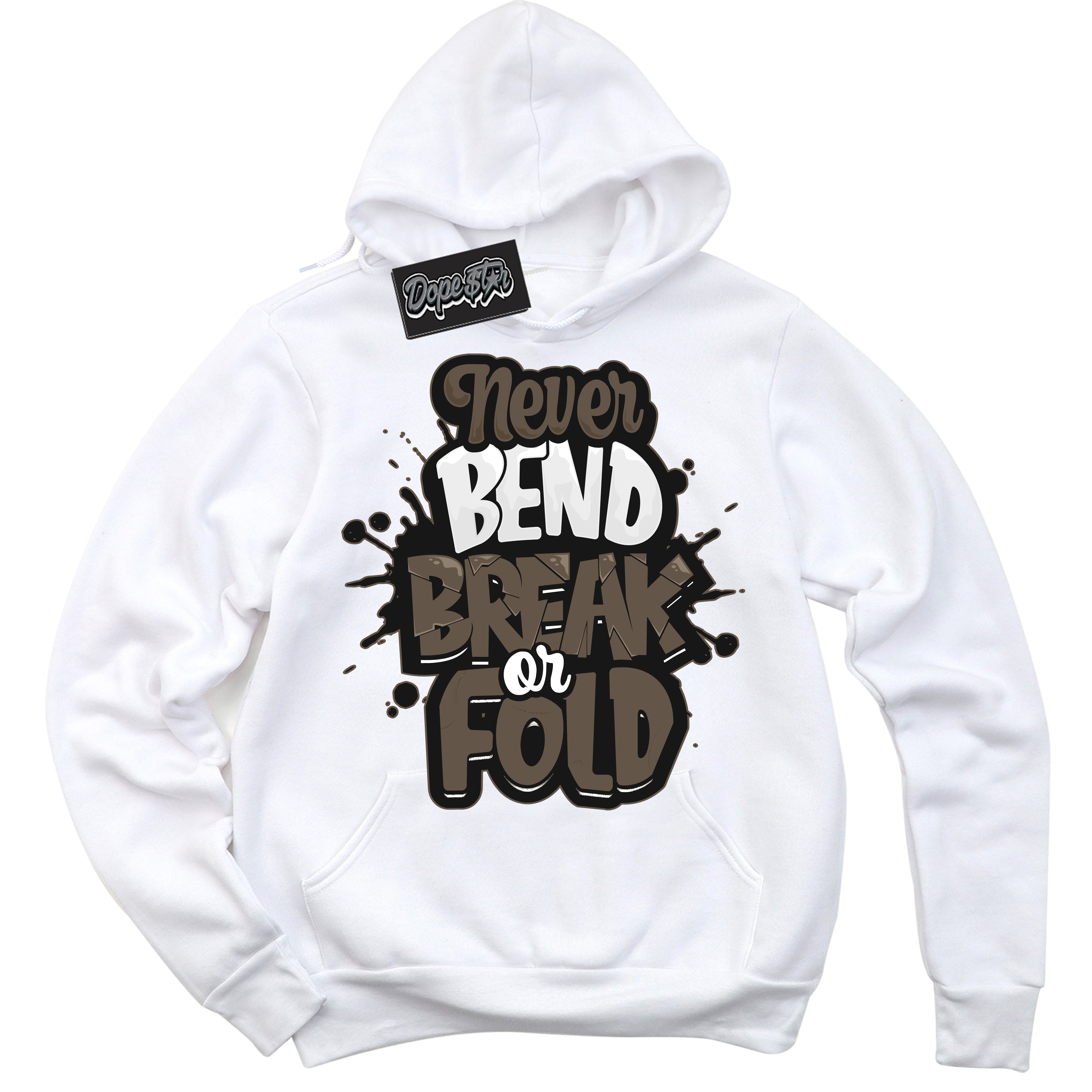 Cool White Hoodie with “Never Bend Break Or Fold” design that Perfectly Matches Mocha Palomino 1s Jordans.