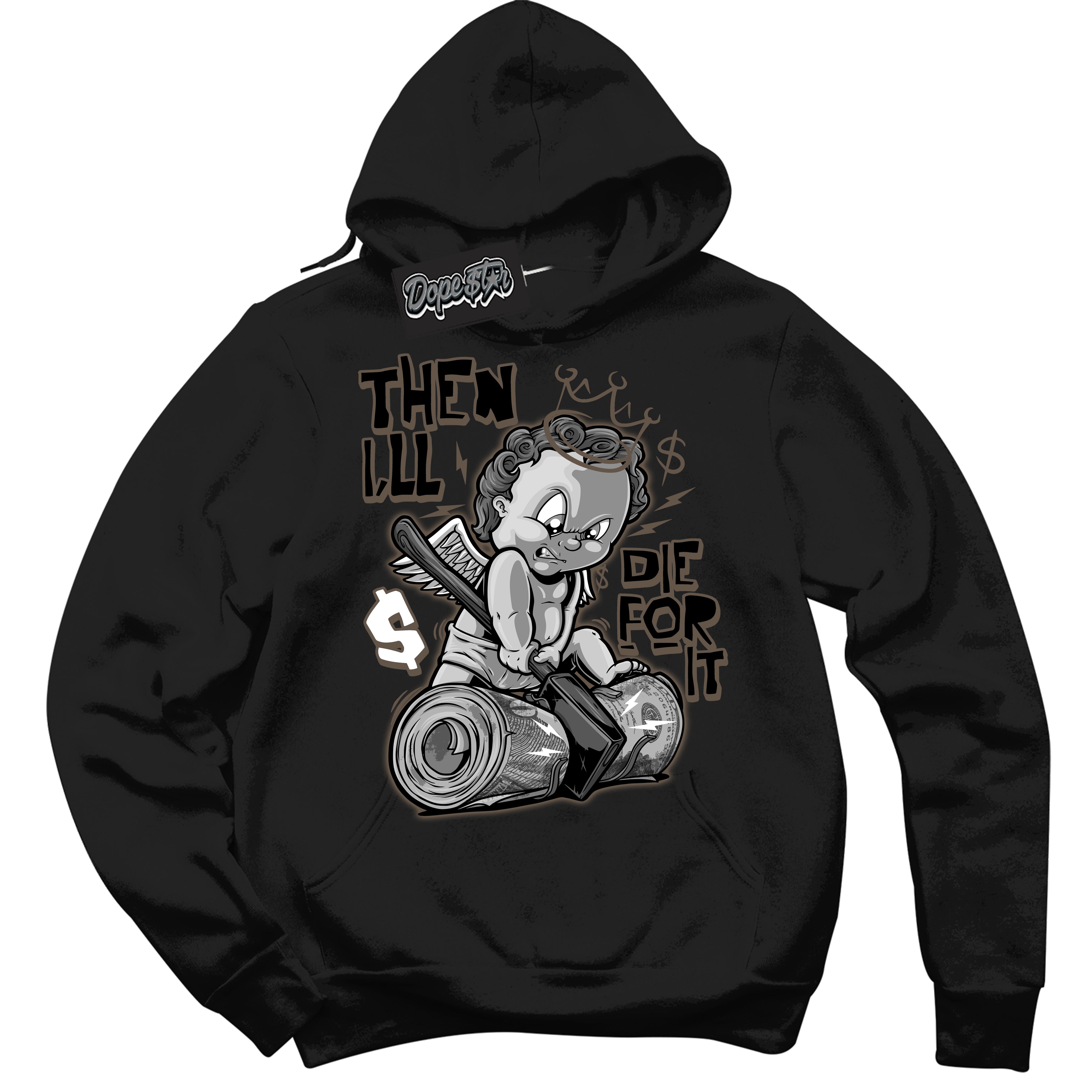 Cool Black Hoodie with “Then I'll” design that Perfectly Matches Mocha Palomino 1s Jordans.