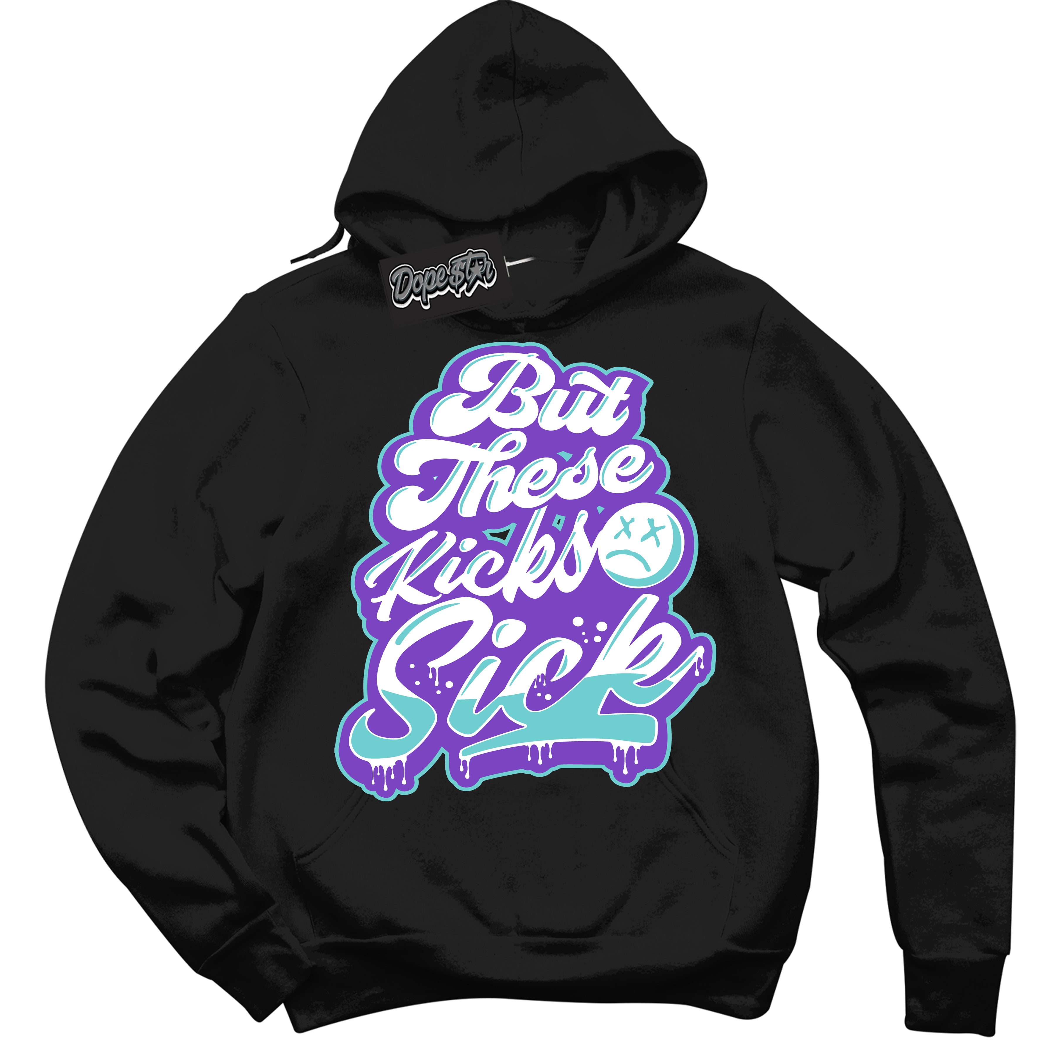 Cool Black Hoodie with “Kick Sick” design that Perfectly Matches Psychic Purple Hyper Jade 1s Jordans.