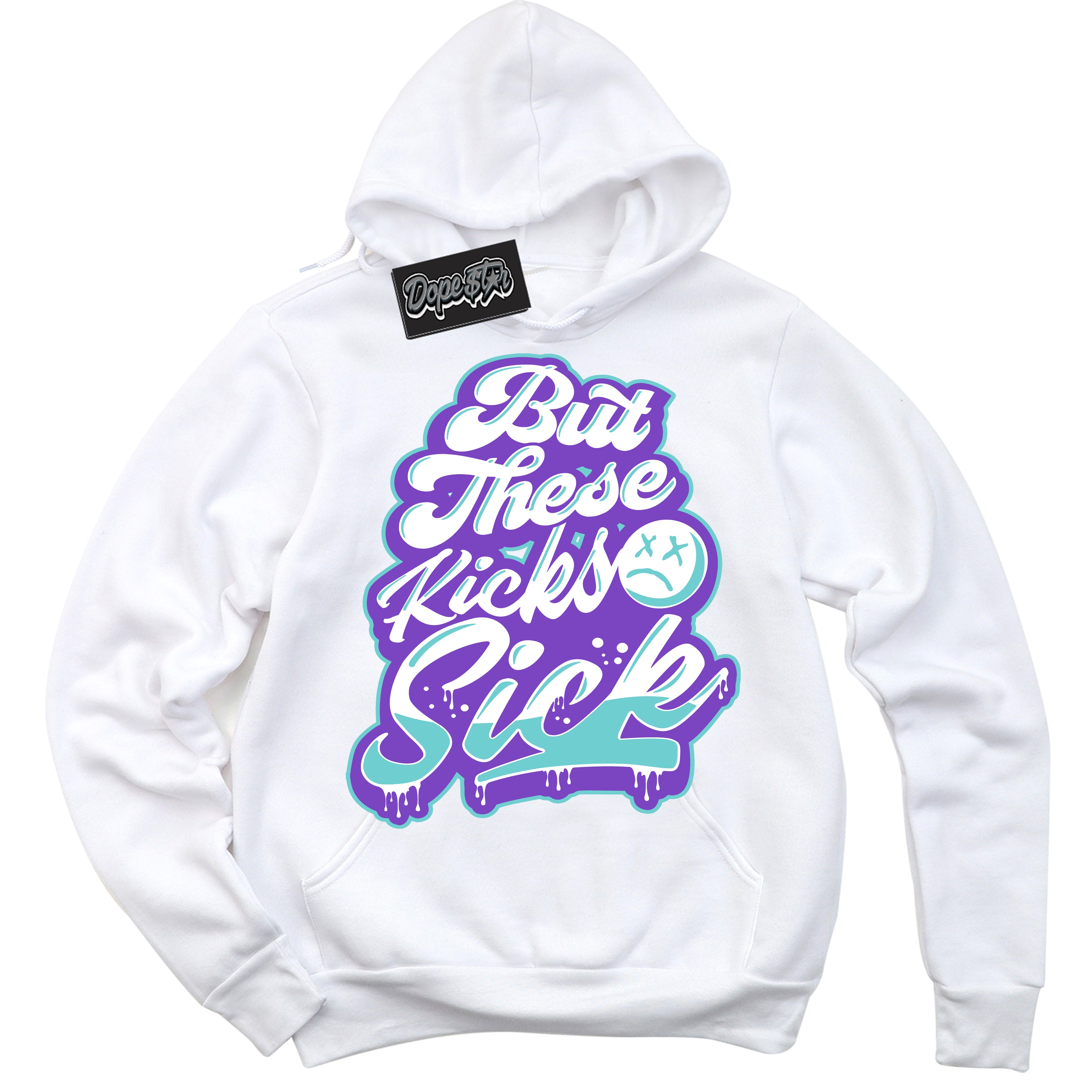 Cool White Hoodie with “Kick Sick” design that Perfectly Matches Psychic Purple Hyper Jade 1s Jordans.