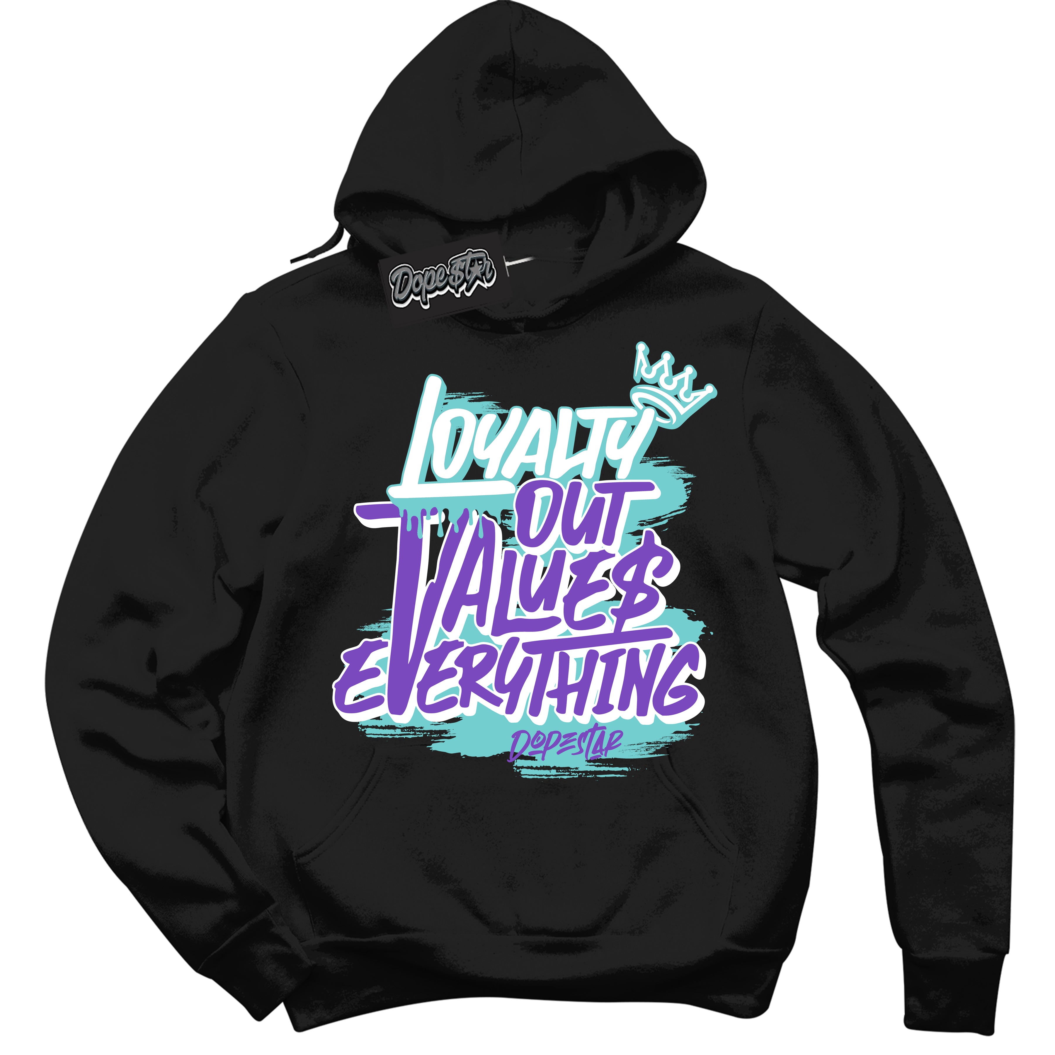 Cool Black Hoodie with “Loyalty Out Values Everything” design that Perfectly Matches Psychic Purple Hyper Jade 1s Jordans.