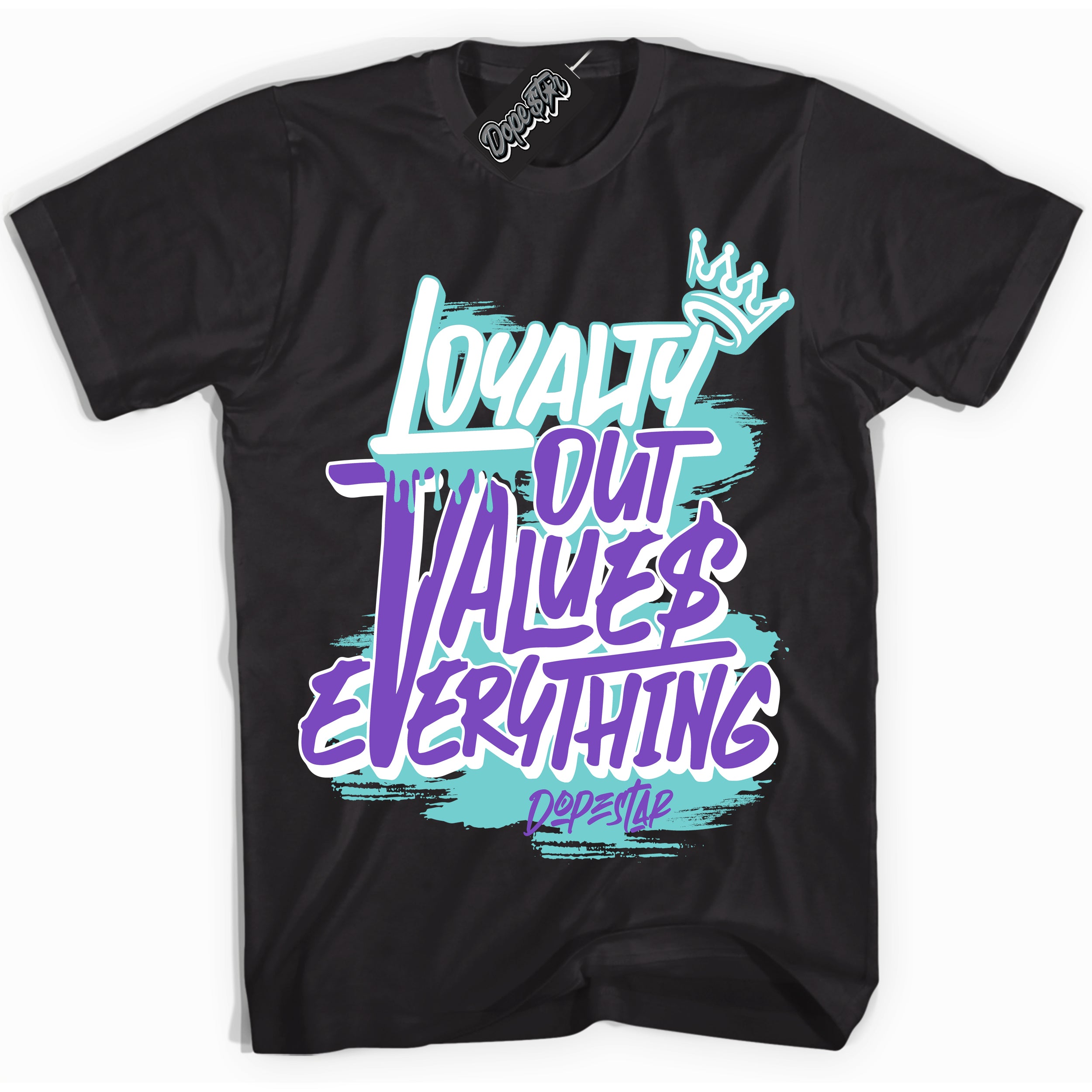 Cool Black Shirt with “Loyalty Out Values Everything” design that perfectly matches the Psychic Purple Hyper Jade 1s Jordans.