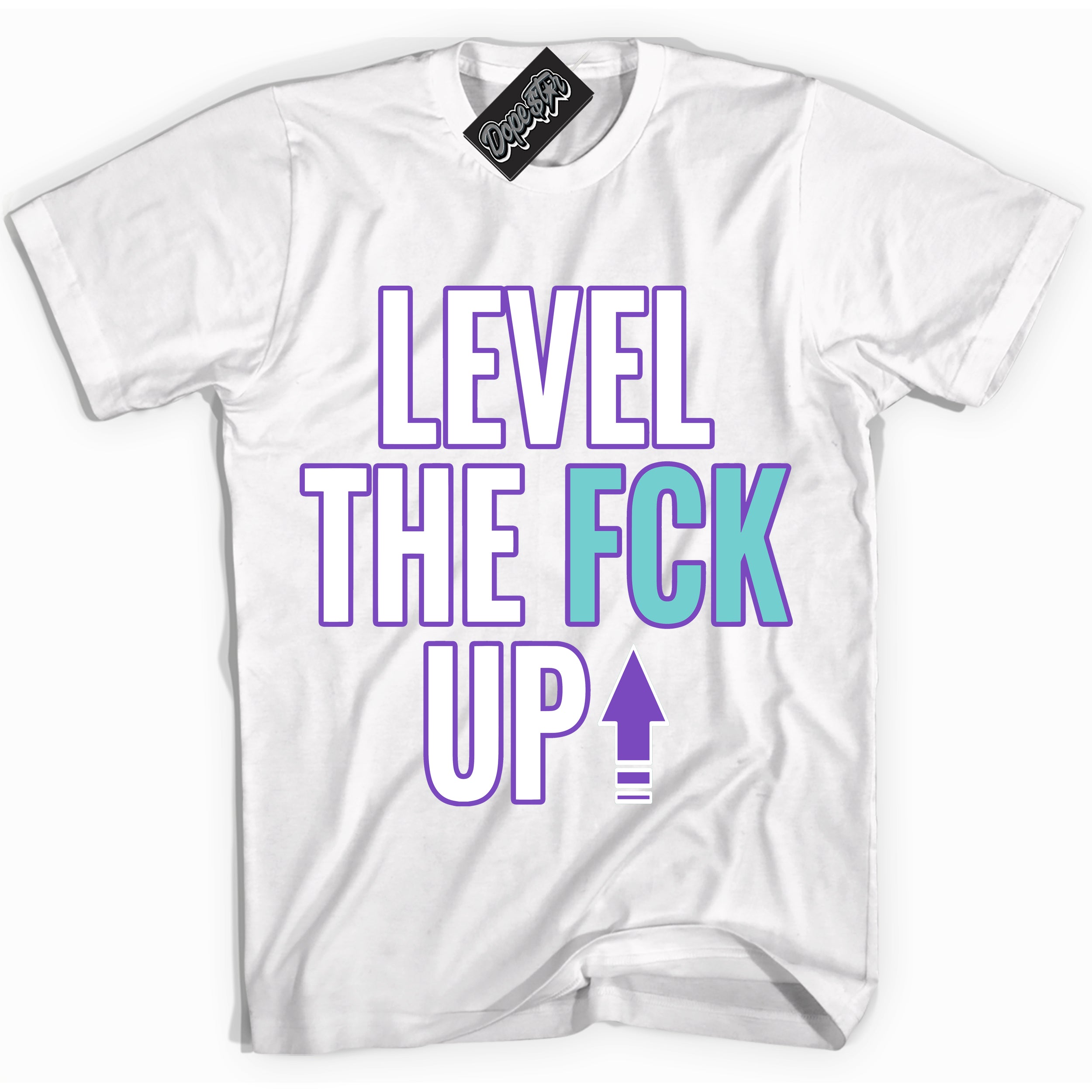 Cool White Shirt with “Level The Fck Up” design that perfectly matches the Psychic Purple Hyper Jade 1s Jordans.