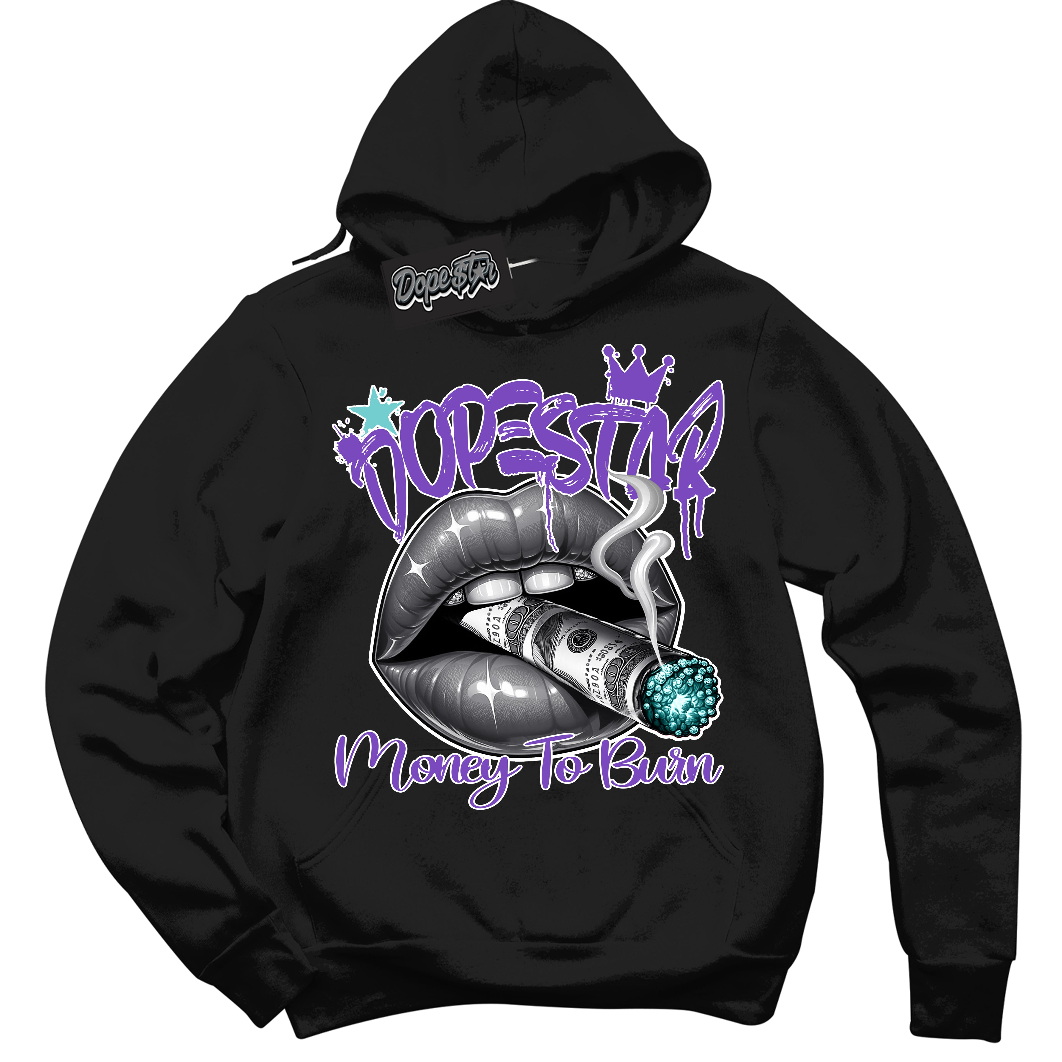 Cool Black Hoodie with “Money To Burn” design that Perfectly Matches Psychic Purple Hyper Jade 1s Jordans.