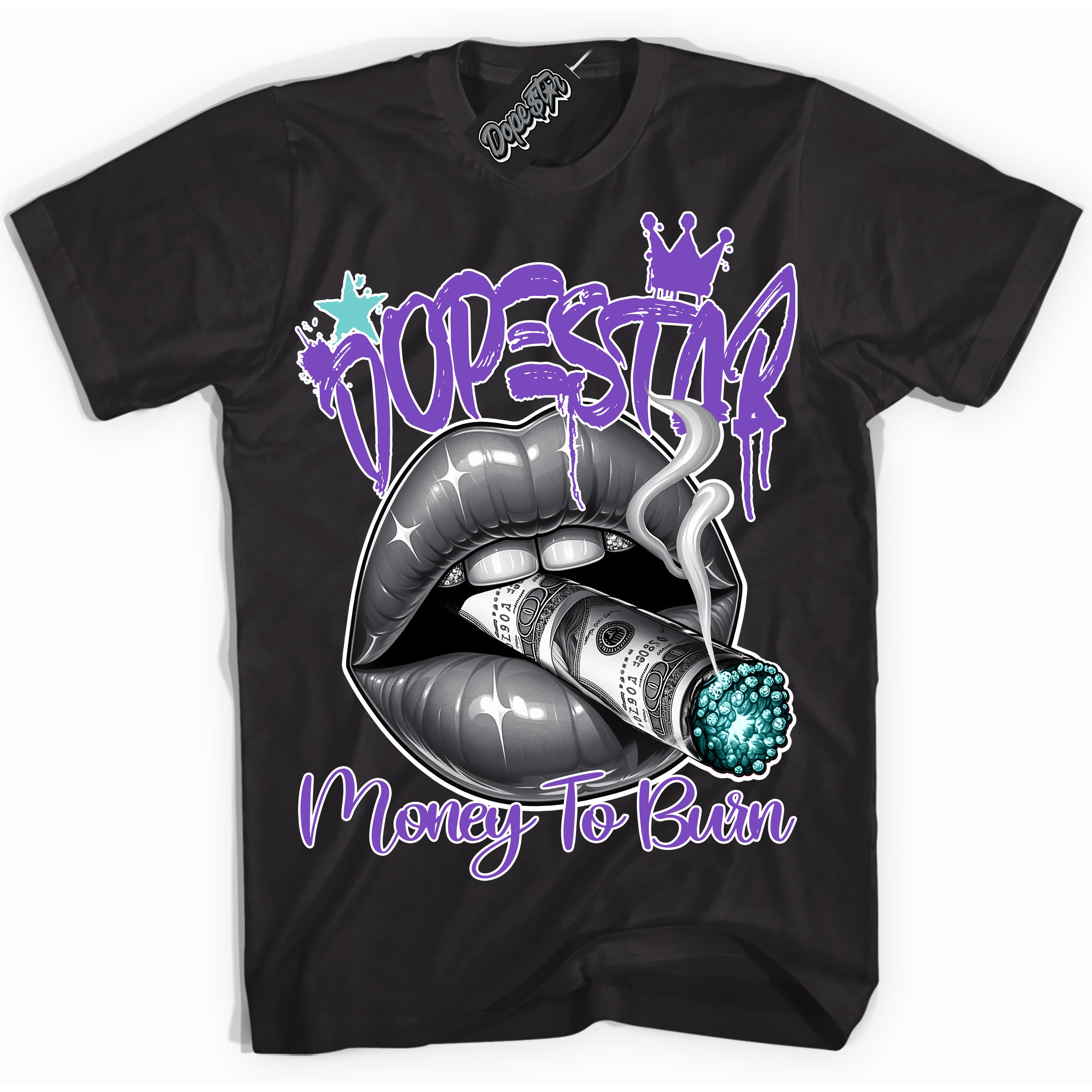 Cool Black Shirt with “Money To Burn” design that perfectly matches the Psychic Purple Hyper Jade 1s Jordans.