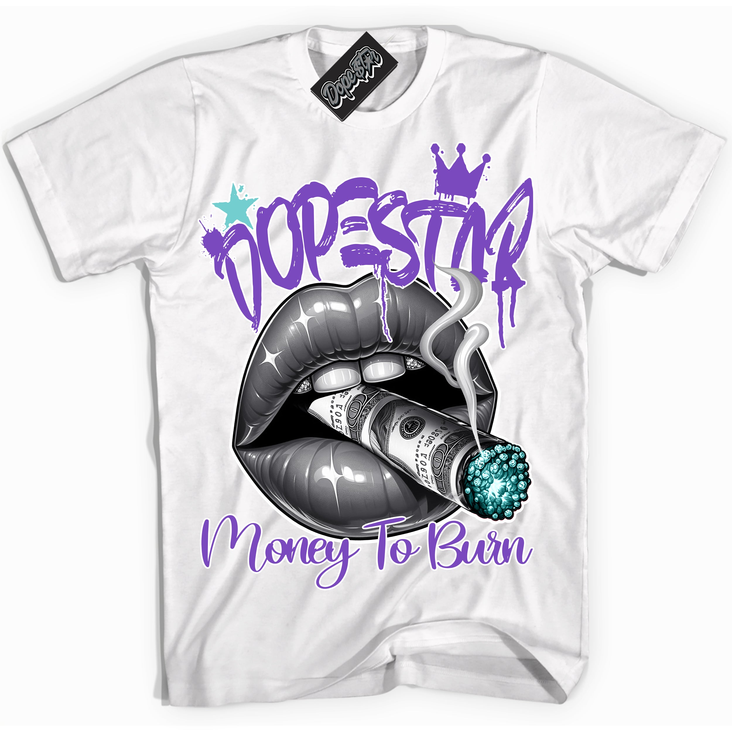 Cool White Shirt with “Money To Burn” design that perfectly matches the Psychic Purple Hyper Jade 1s Jordans.