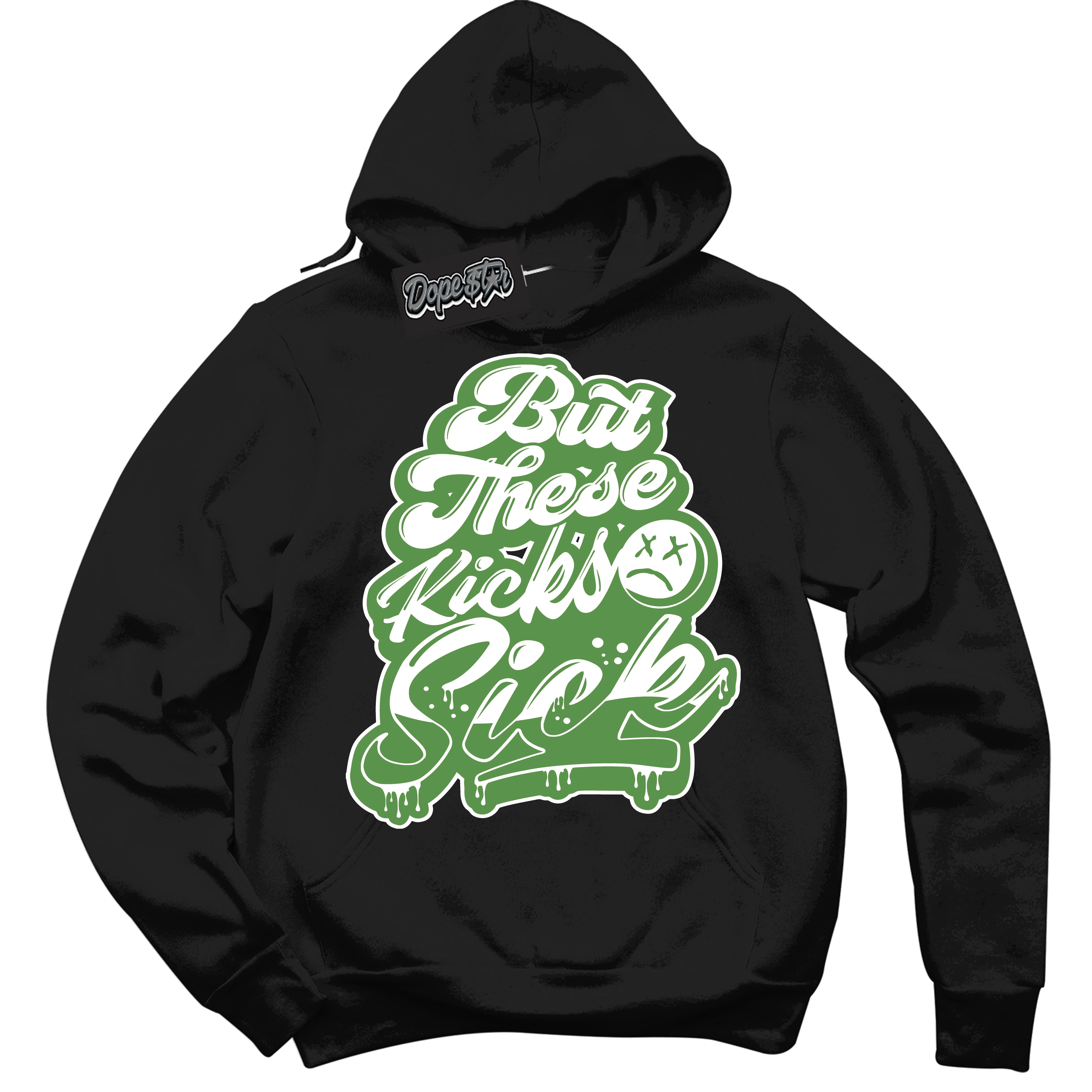 Cool Black Hoodie with “ Kick Sick ”  design that Perfectly Matches Chlorophyll 1s Jordans.
