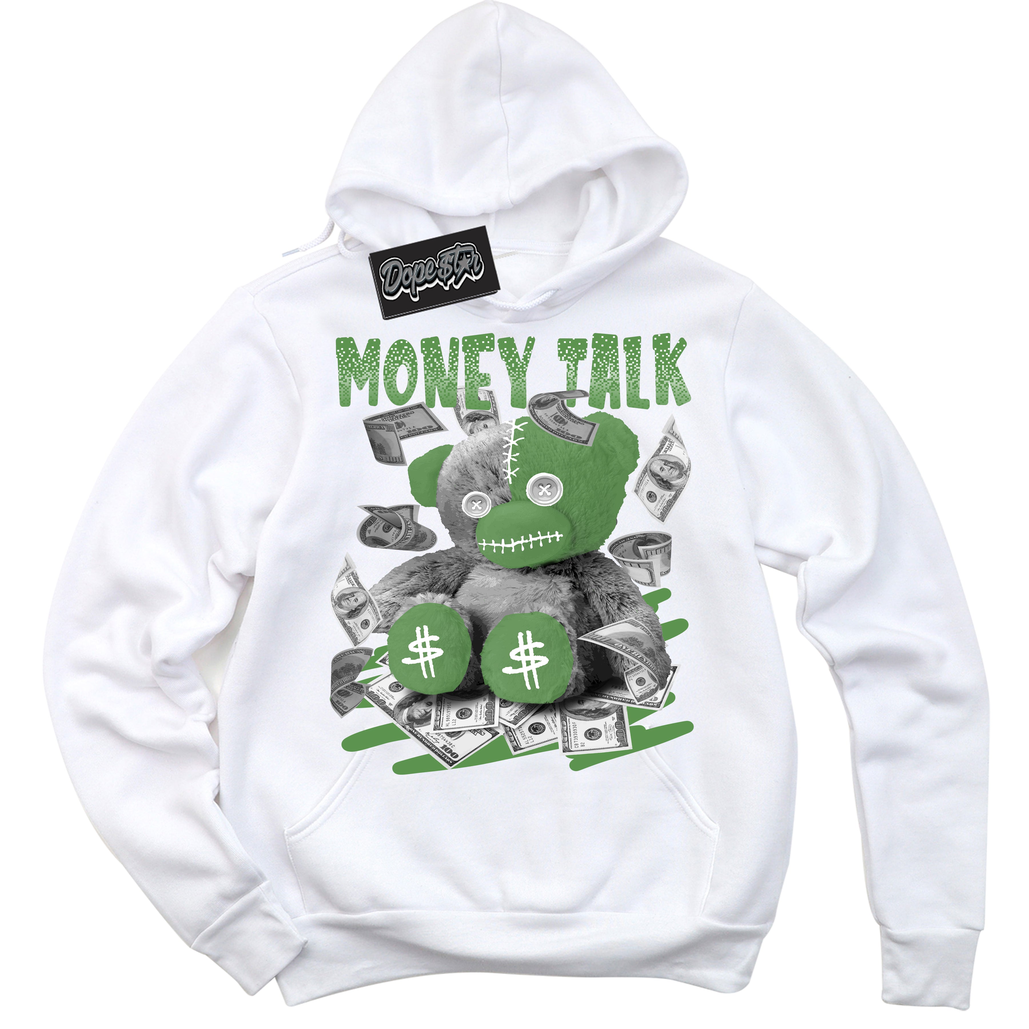 Cool White Hoodie with “ Money Talk Bear ”  design that Perfectly Matches Chlorophyll 1s Jordans.
