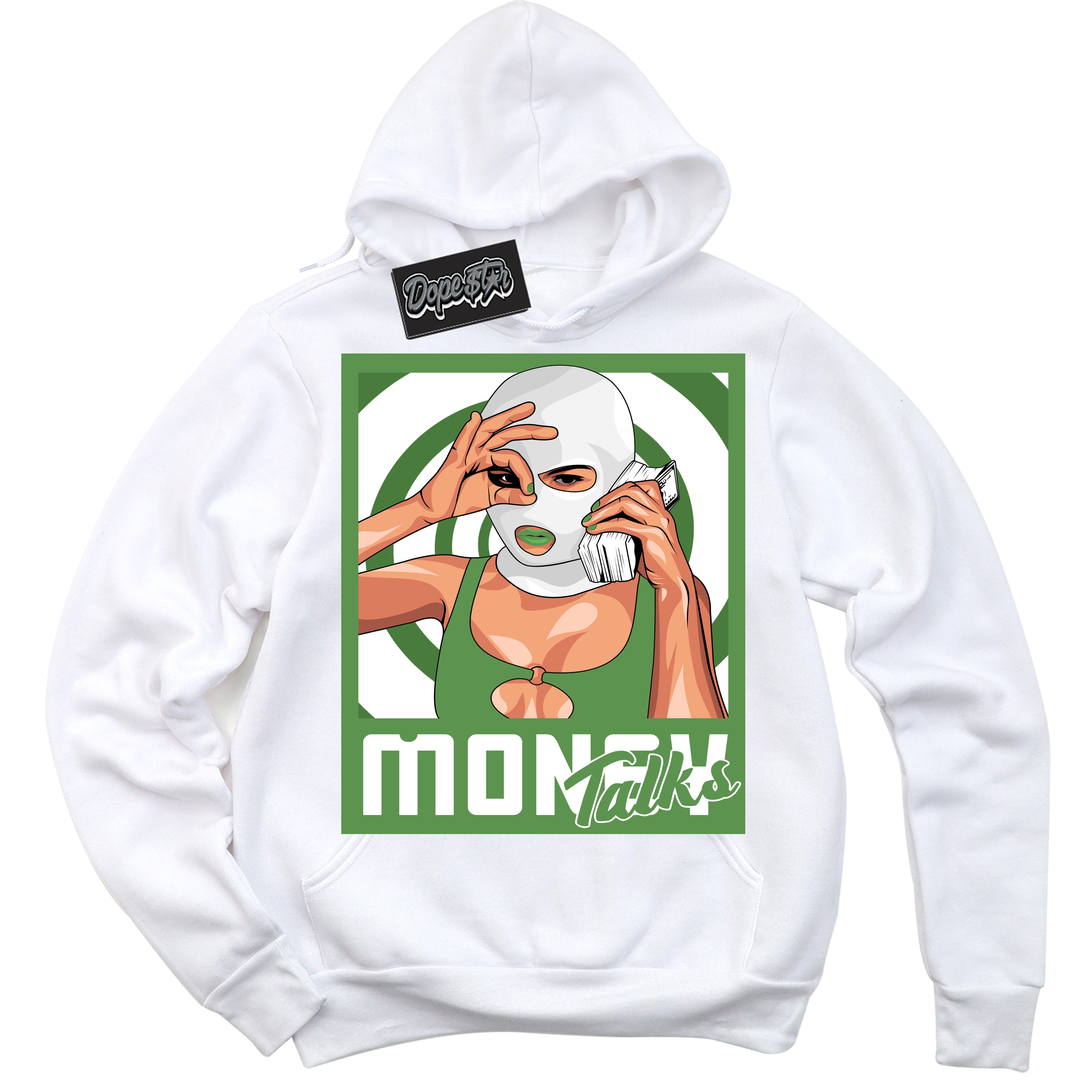 Cool White Hoodie with “ Money Talks ”  design that Perfectly Matches Chlorophyll 1s Jordans.
