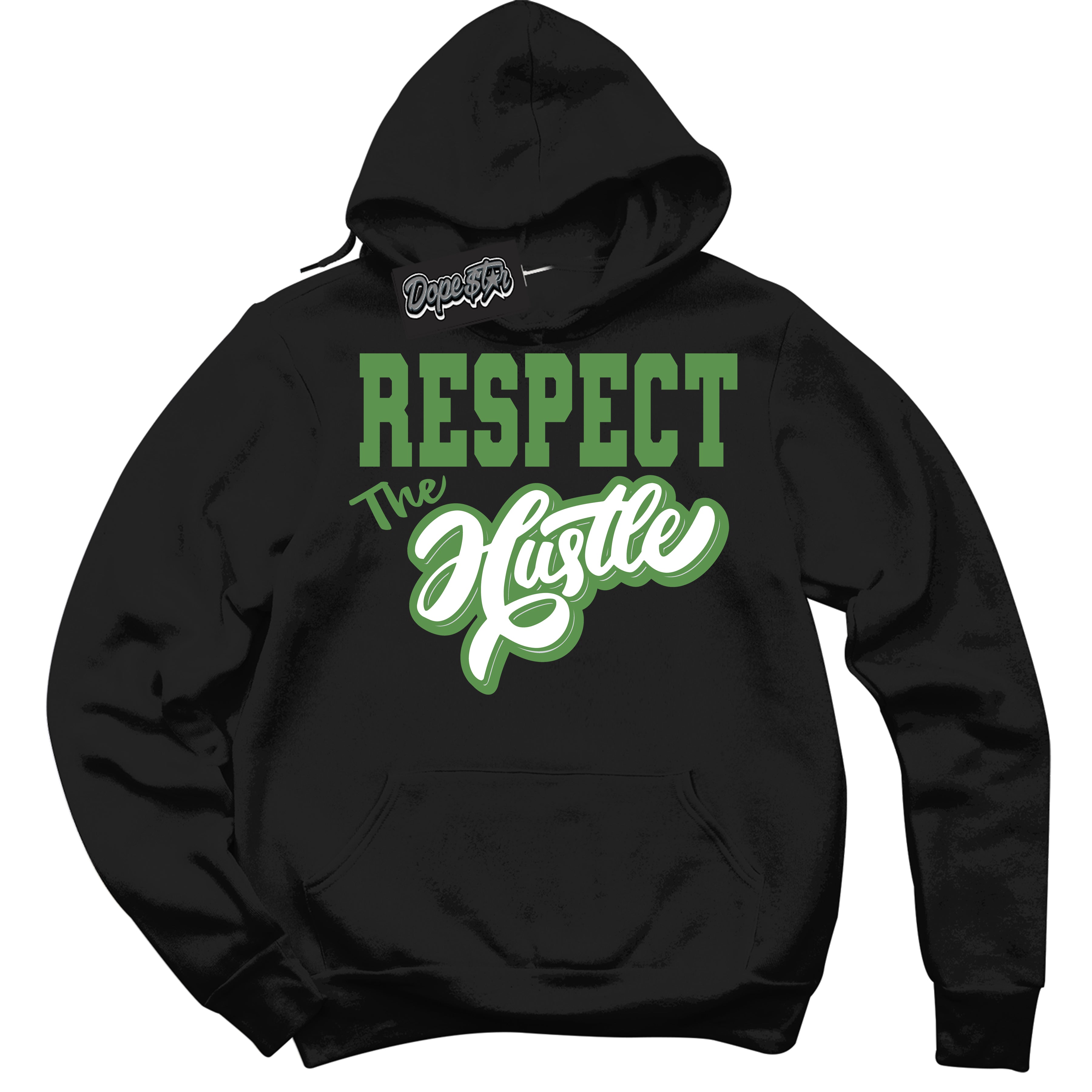 Cool Black Hoodie with “ Respect The Hustle ”  design that Perfectly Matches Chlorophyll 1s Jordans.
