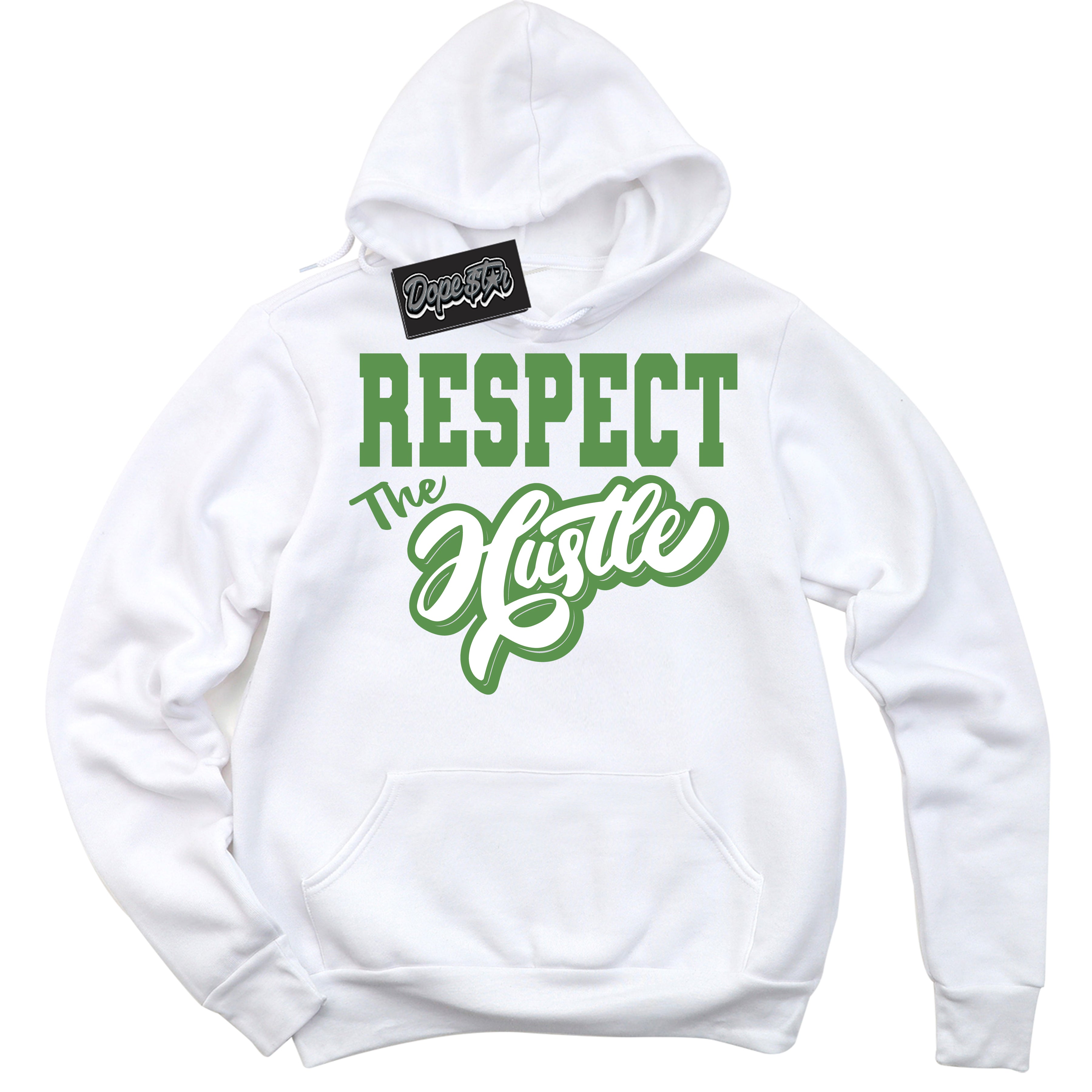 Cool White Hoodie with “ Respect The Hustle ”  design that Perfectly Matches Chlorophyll 1s Jordans.
