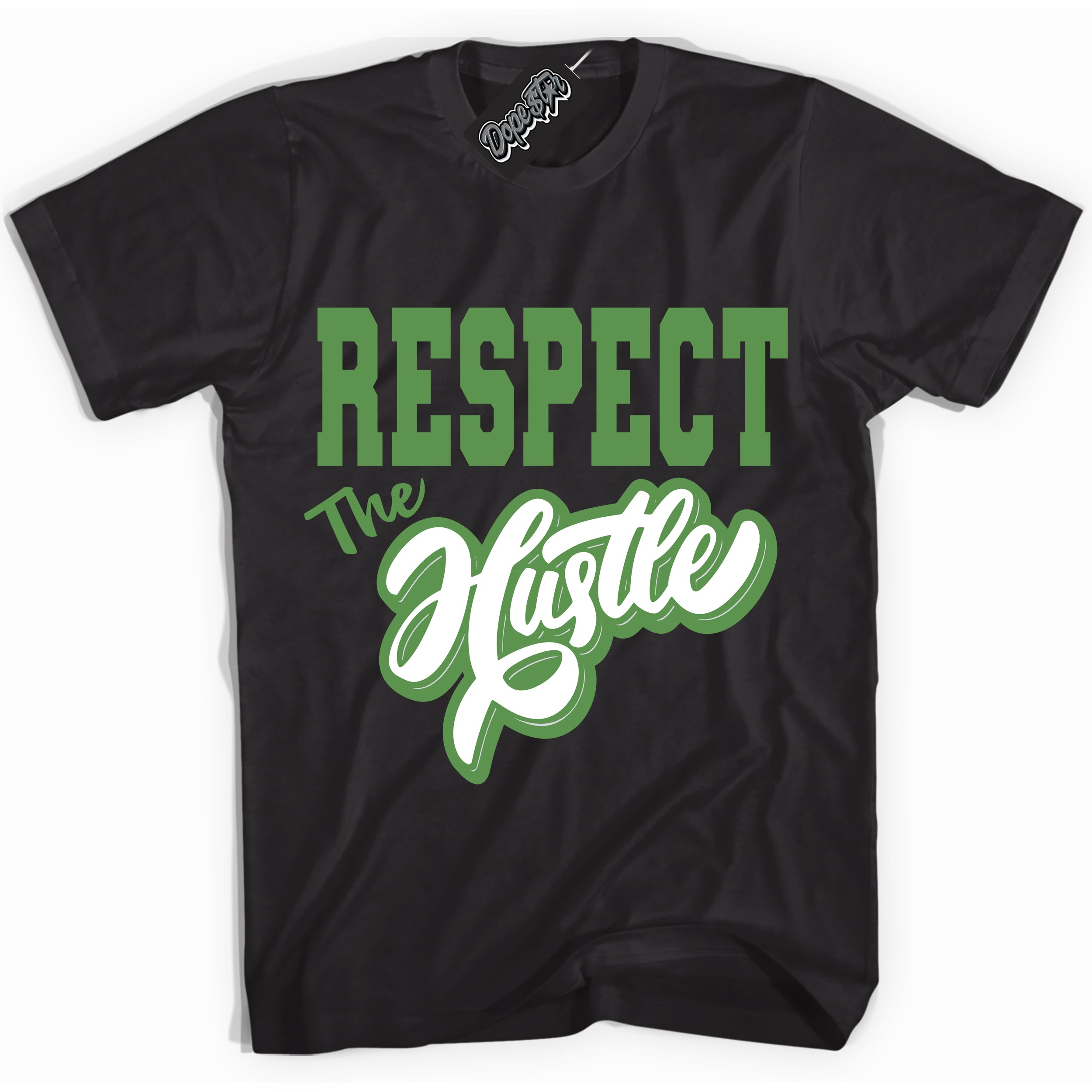 Cool Black Shirt with “ Respect The Hustle ” design that perfectly matches Chlorophyll 1s Jordans.
