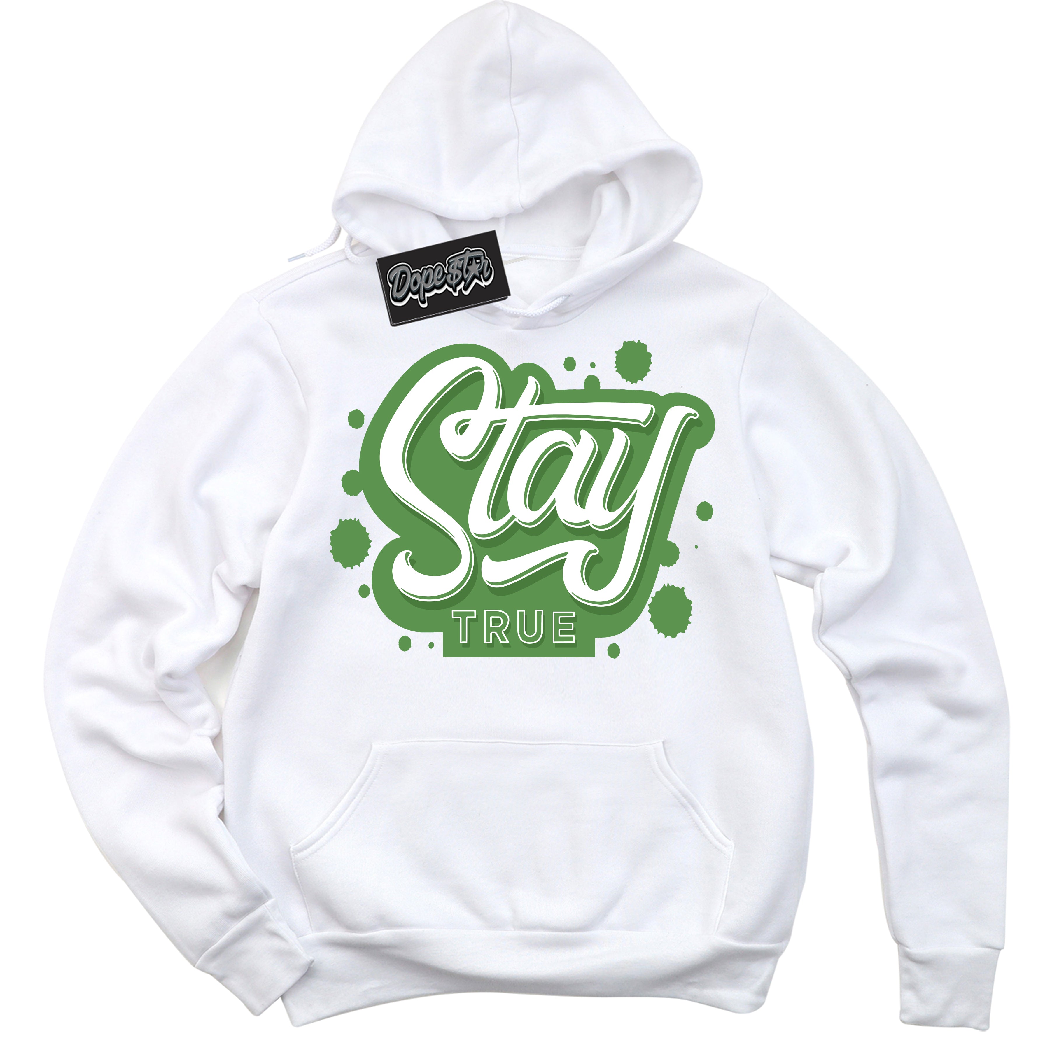 Cool White Hoodie with “ Stay True ”  design that Perfectly Matches Chlorophyll 1s Jordans.
