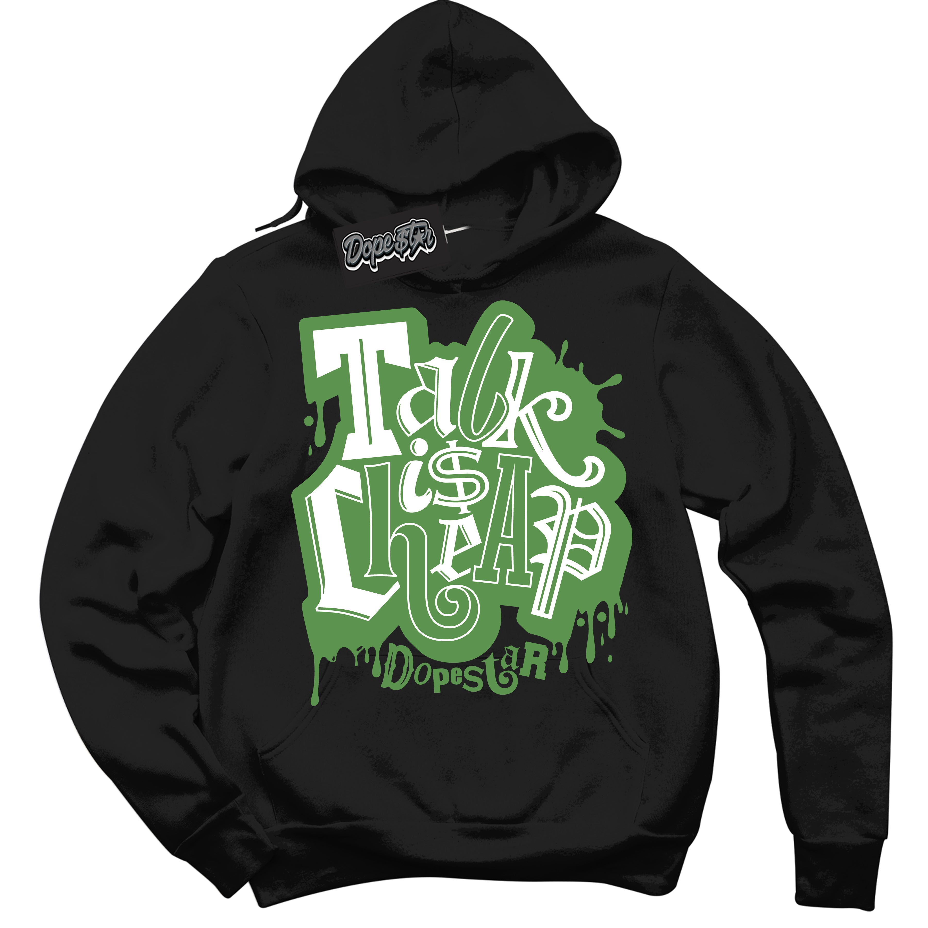 Cool Black Hoodie with “ Talk Is Cheap ”  design that Perfectly Matches Chlorophyll 1s Jordans.
