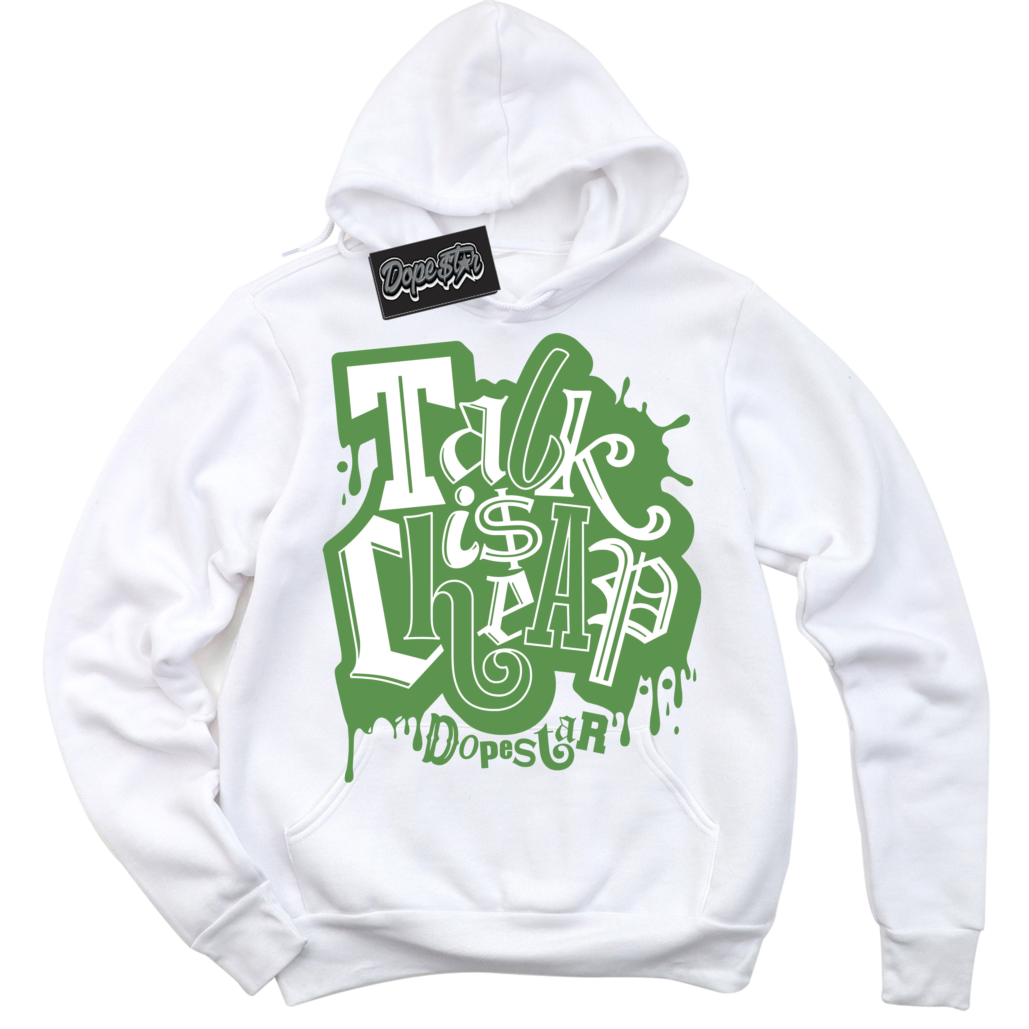 Cool White Hoodie with “ Talk Is Cheap ”  design that Perfectly Matches Chlorophyll 1s Jordans.
